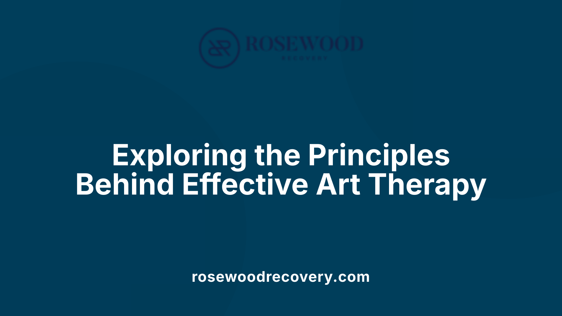 Exploring the Principles Behind Effective Art Therapy