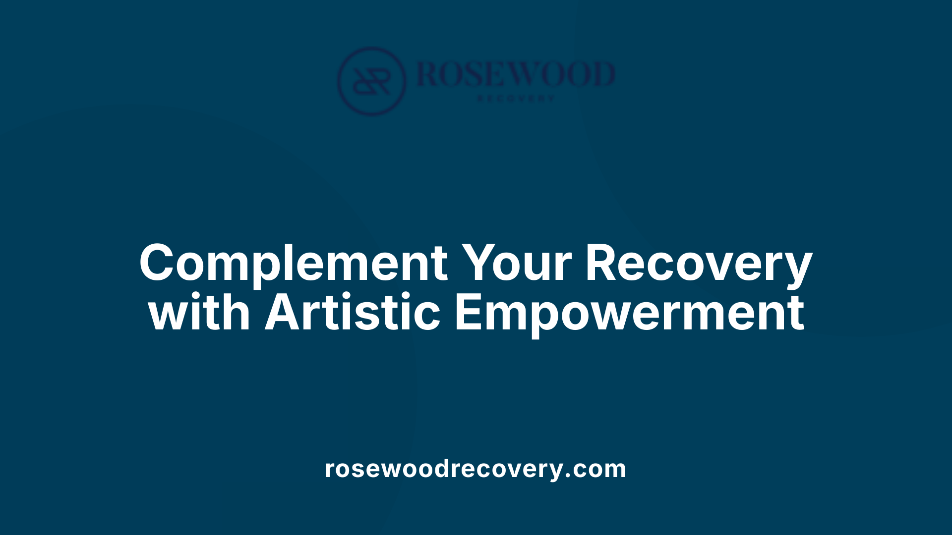 Complement Your Recovery with Artistic Empowerment