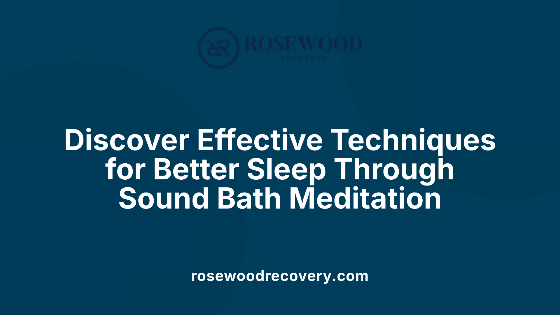 Discover Effective Techniques for Better Sleep Through Sound Bath Meditation