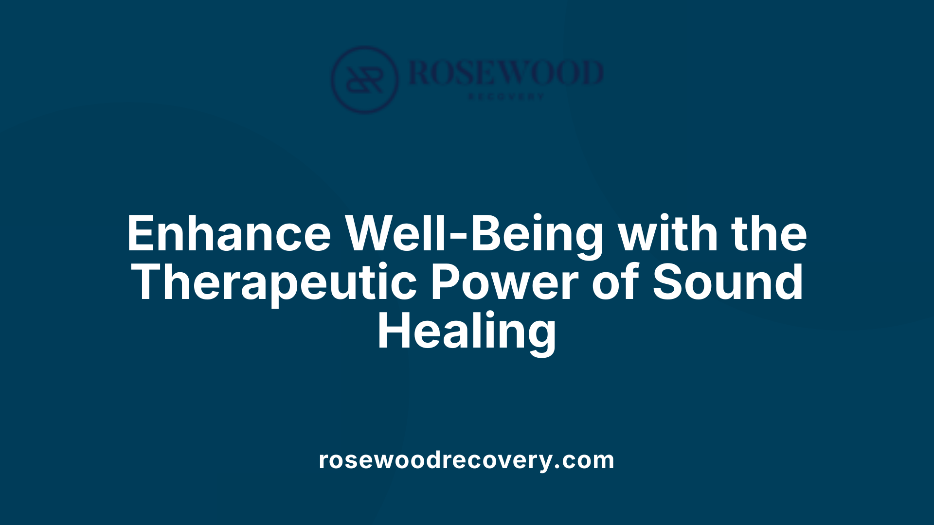 Enhance Well-Being with the Therapeutic Power of Sound Healing