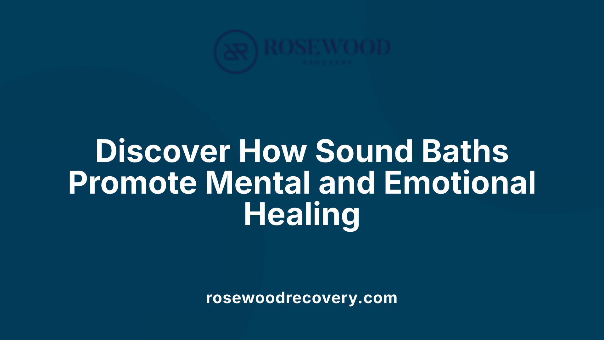 Discover How Sound Baths Promote Mental and Emotional Healing