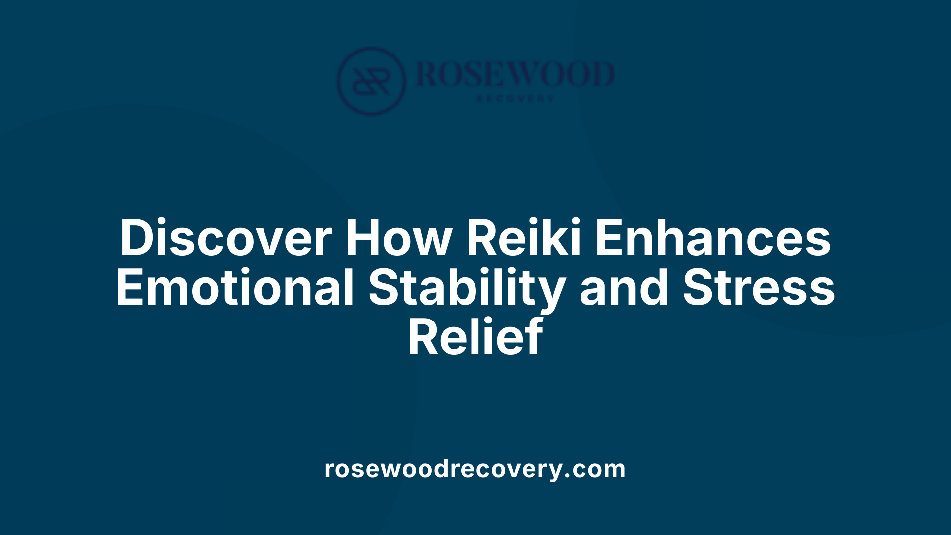 Discover How Reiki Enhances Emotional Stability and Stress Relief