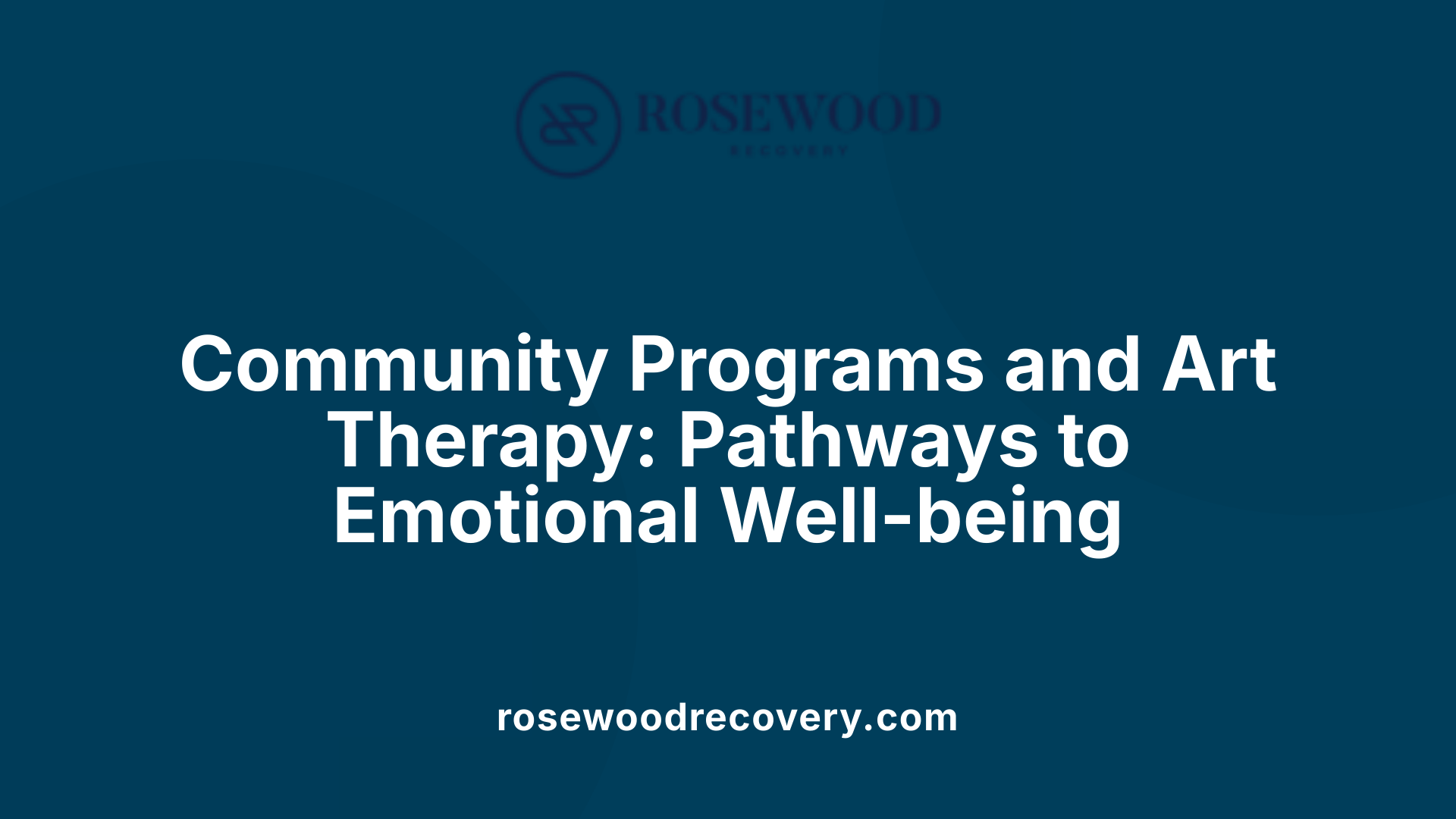 Community Programs and Art Therapy: Pathways to Emotional Well-being