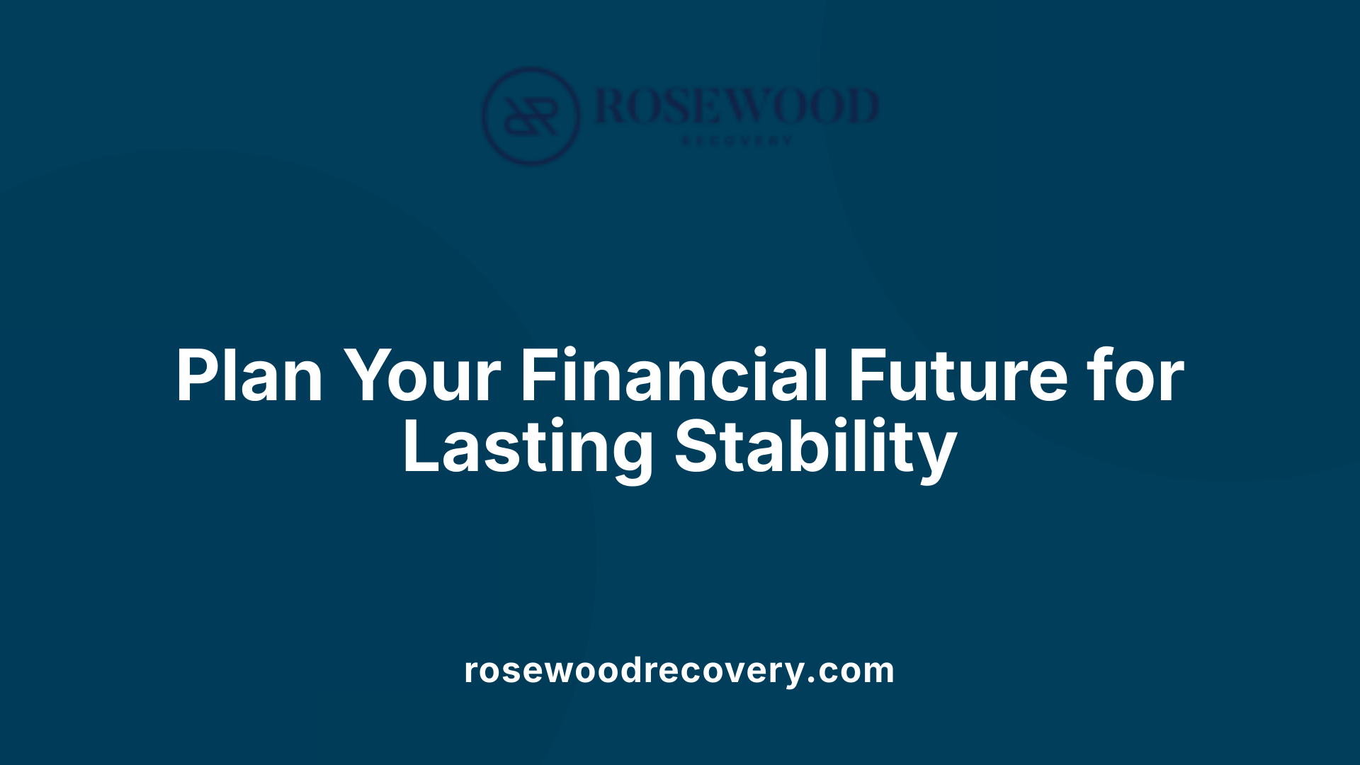 Plan Your Financial Future for Lasting Stability
