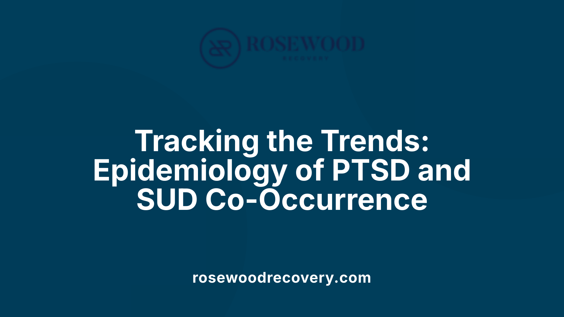 Tracking the Trends: Epidemiology of PTSD and SUD Co-Occurrence