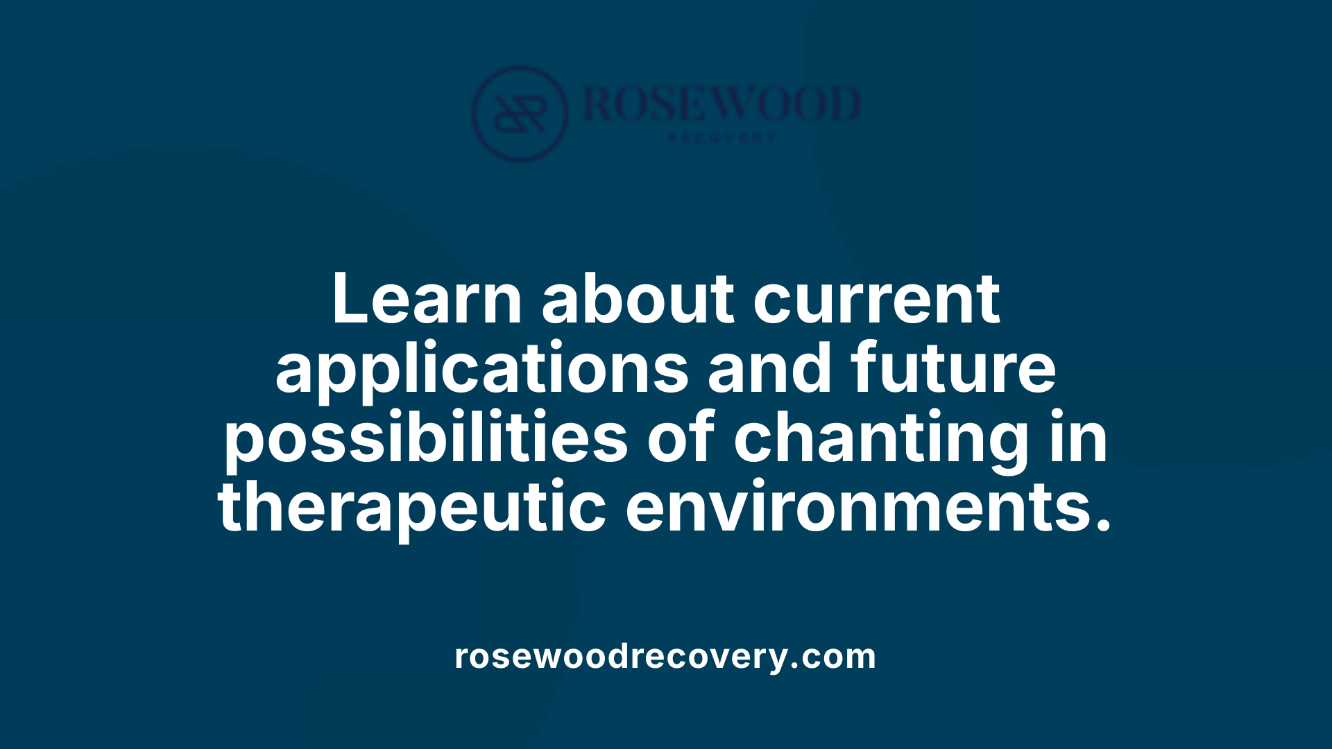 Learn about current applications and future possibilities of chanting in therapeutic environments.