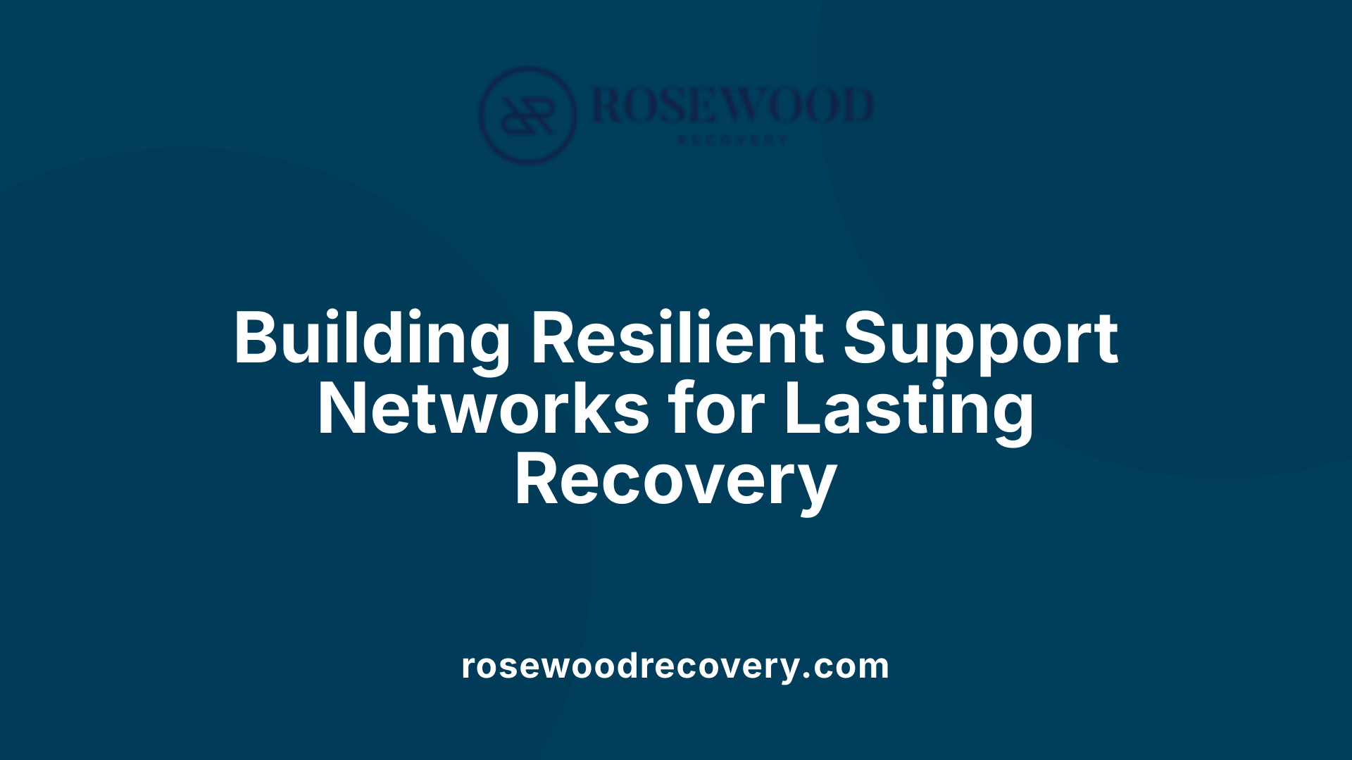 Building Resilient Support Networks for Lasting Recovery