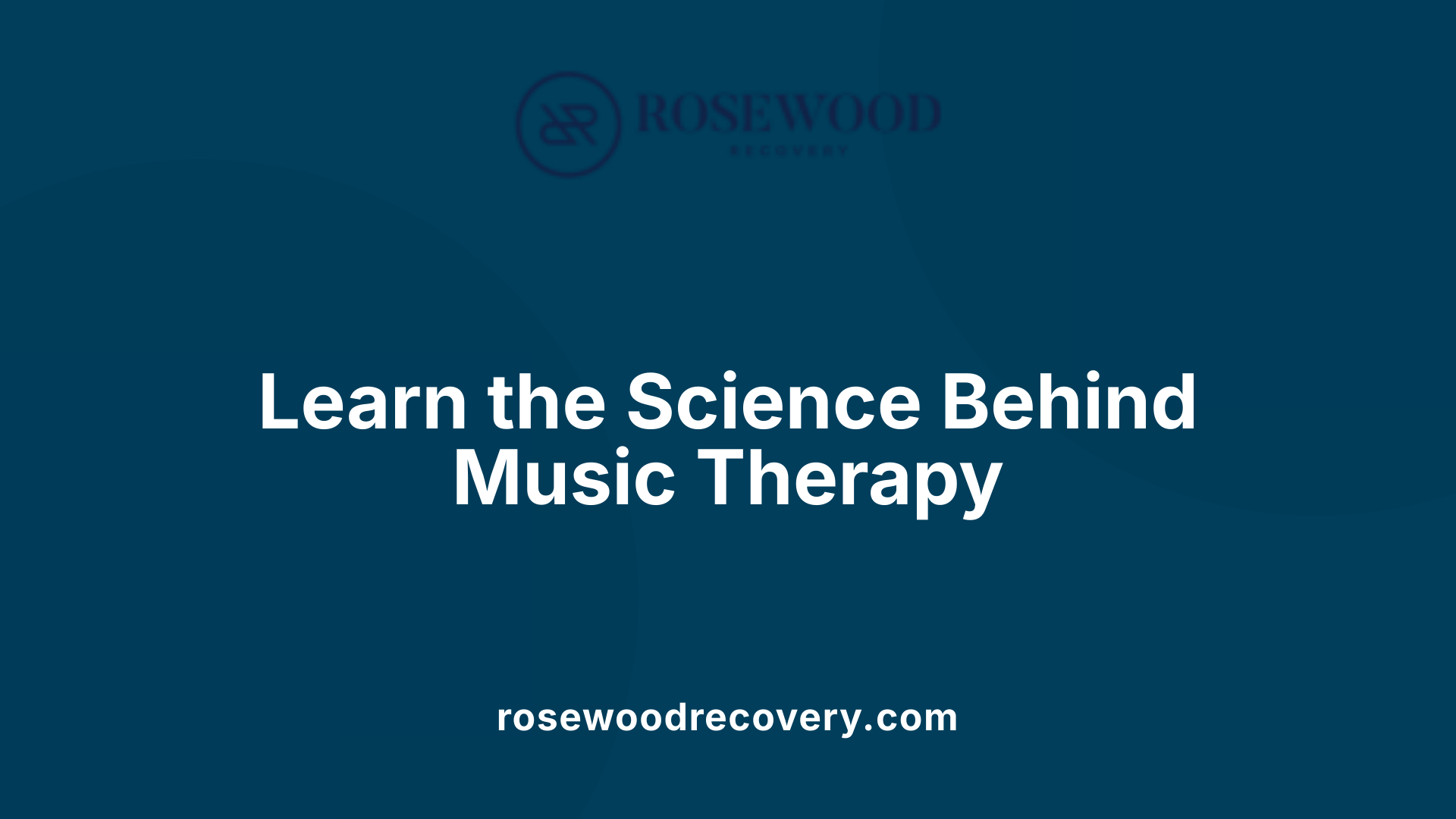 Learn the Science Behind Music Therapy