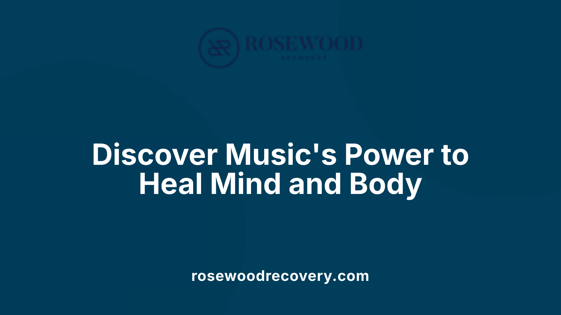 Discover Music's Power to Heal Mind and Body