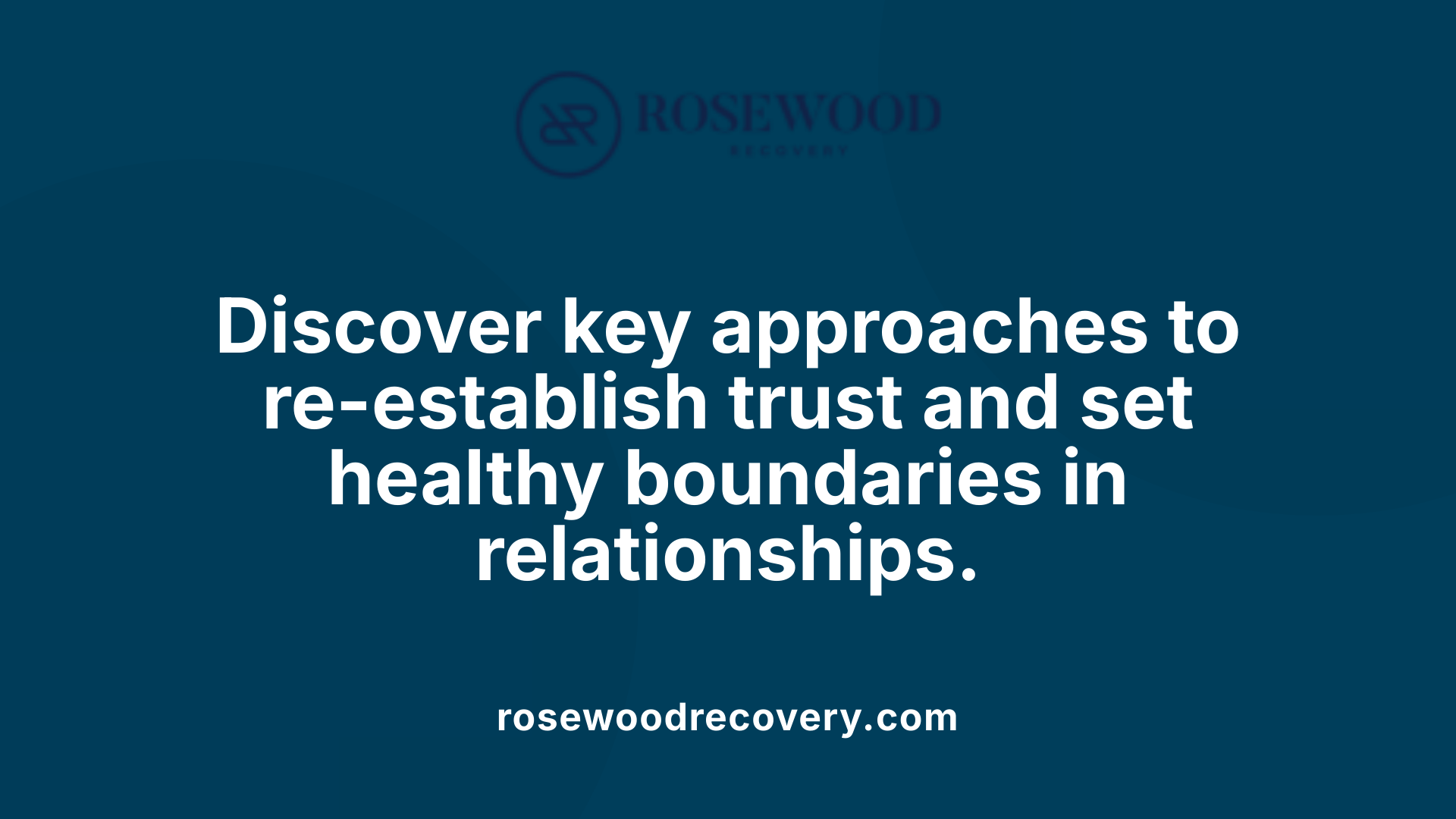 Discover key approaches to re-establish trust and set healthy boundaries in relationships.