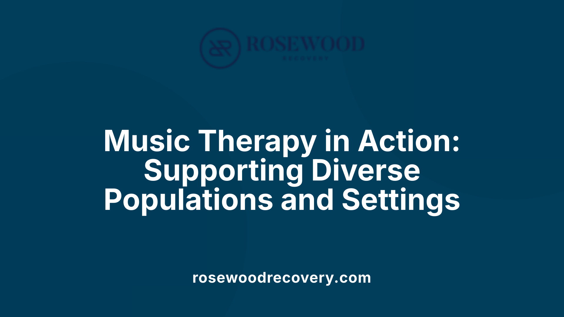 Music Therapy in Action: Supporting Diverse Populations and Settings