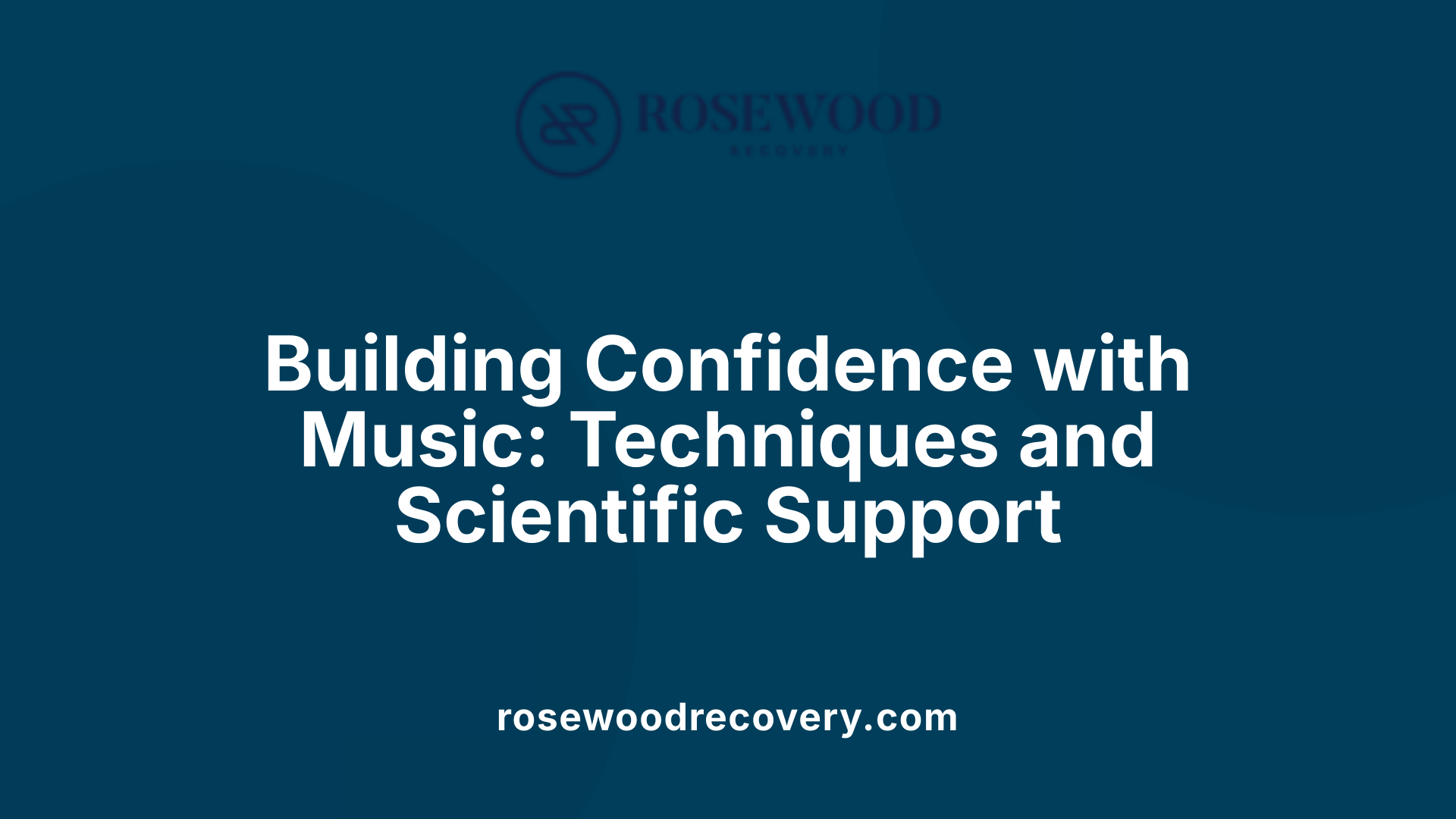 Building Confidence with Music: Techniques and Scientific Support