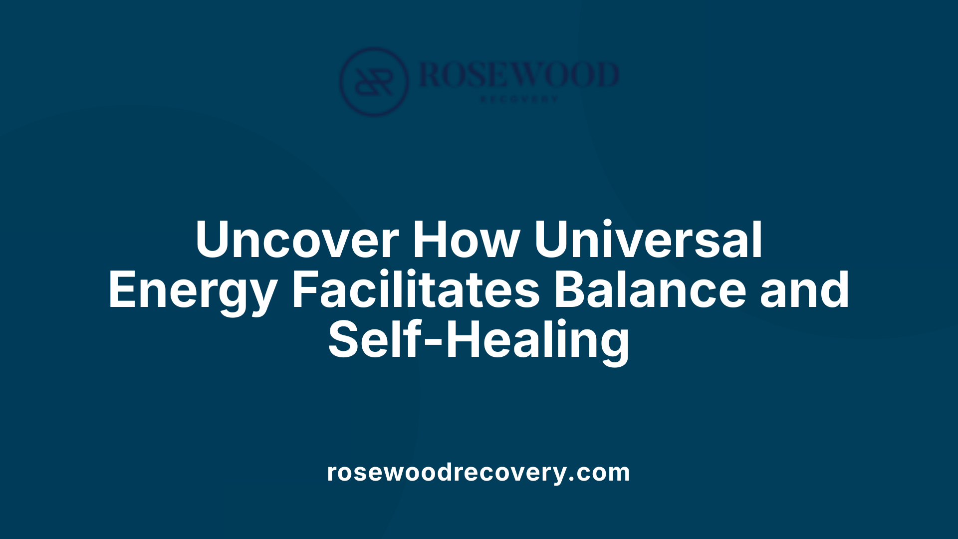 Uncover How Universal Energy Facilitates Balance and Self-Healing