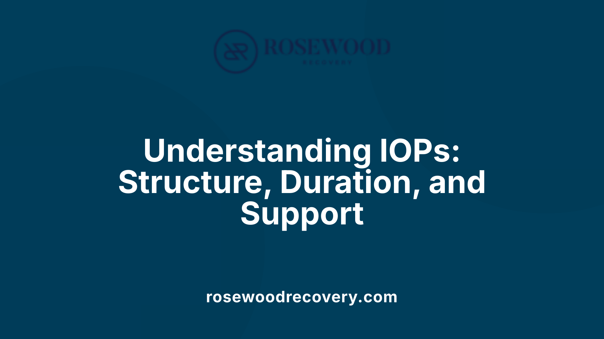 Understanding IOPs: Structure, Duration, and Support