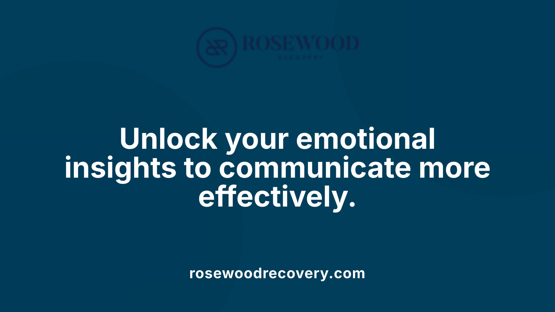 Unlock your emotional insights to communicate more effectively.