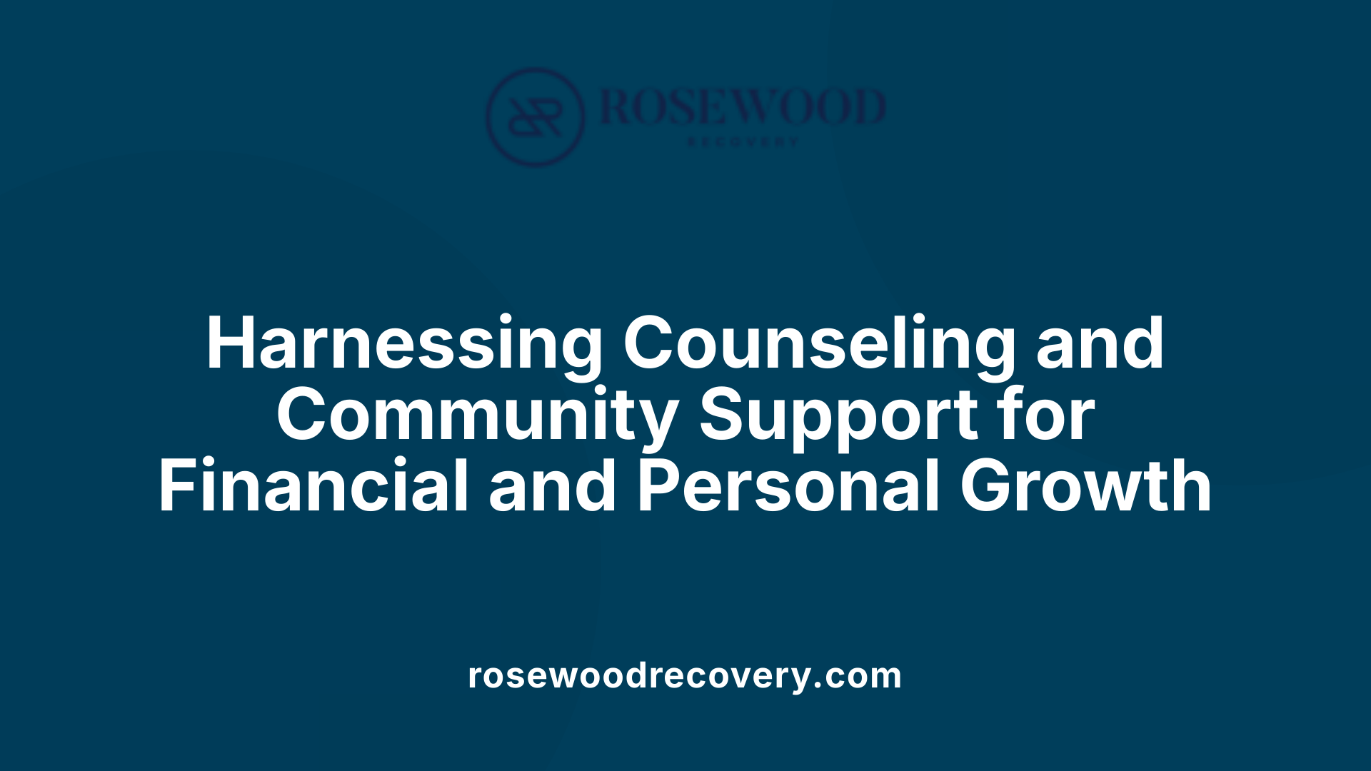 Harnessing Counseling and Community Support for Financial and Personal Growth