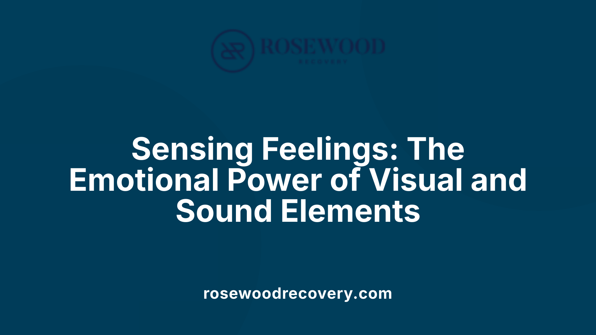 Sensing Feelings: The Emotional Power of Visual and Sound Elements