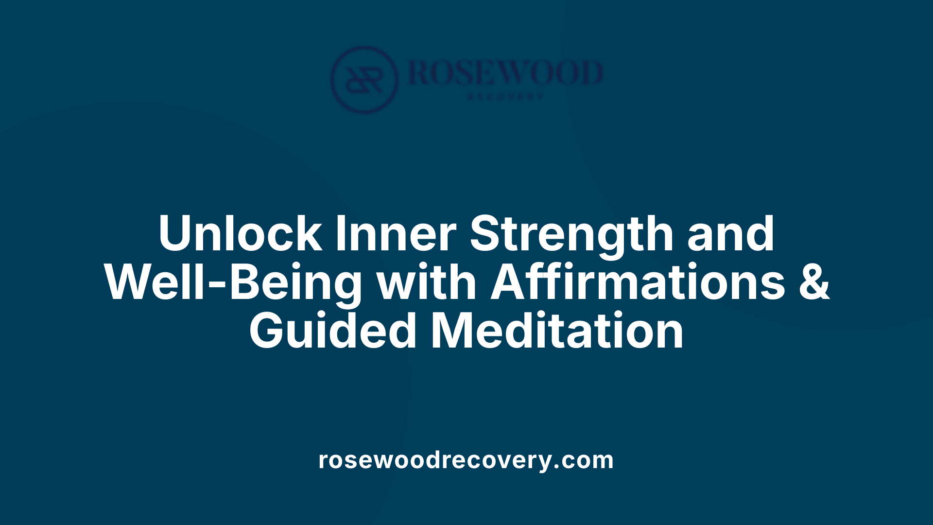 Unlock Inner Strength and Well-Being with Affirmations &amp; Guided Meditation