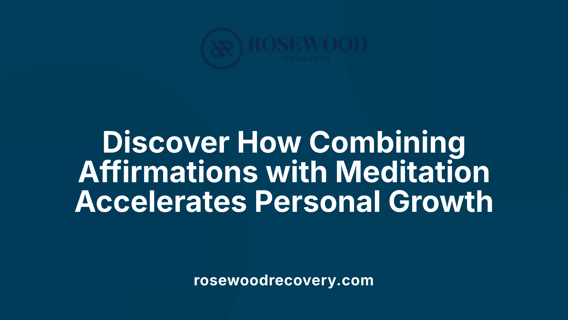Discover How Combining Affirmations with Meditation Accelerates Personal Growth