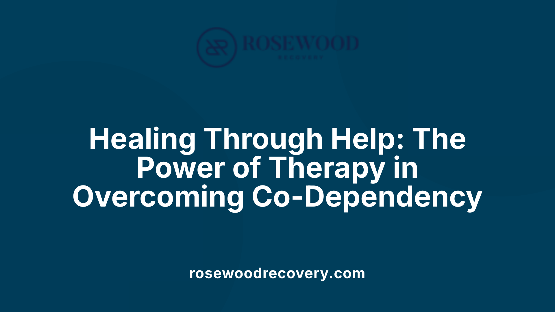 Healing Through Help: The Power of Therapy in Overcoming Co-Dependency