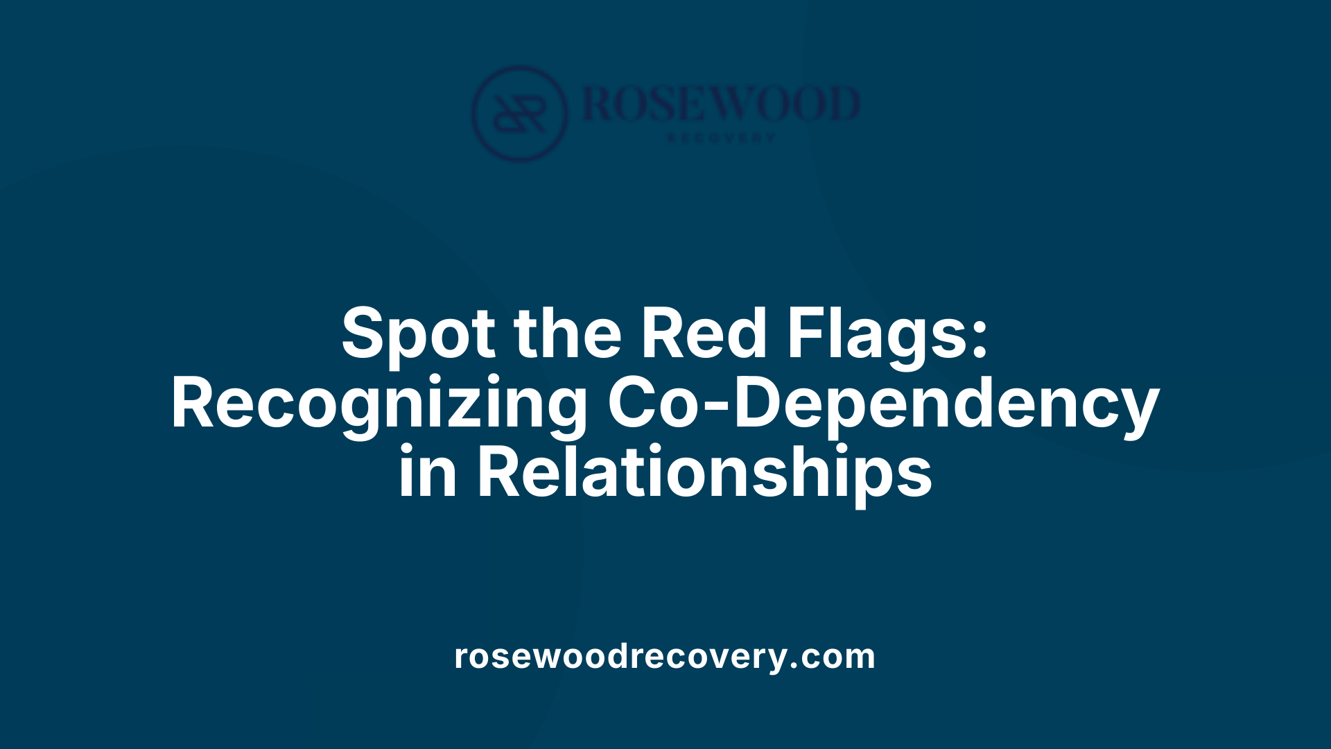 Spot the Red Flags: Recognizing Co-Dependency in Relationships