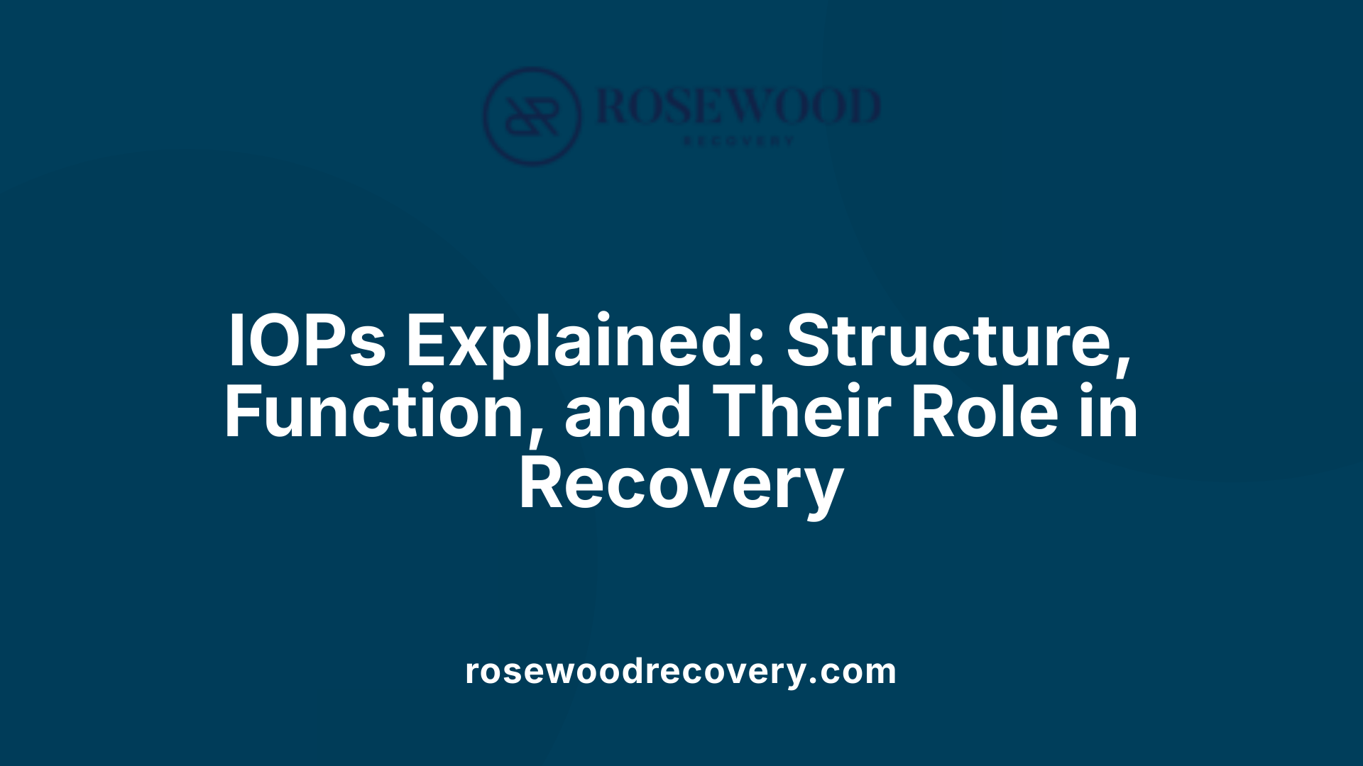 IOPs Explained: Structure, Function, and Their Role in Recovery