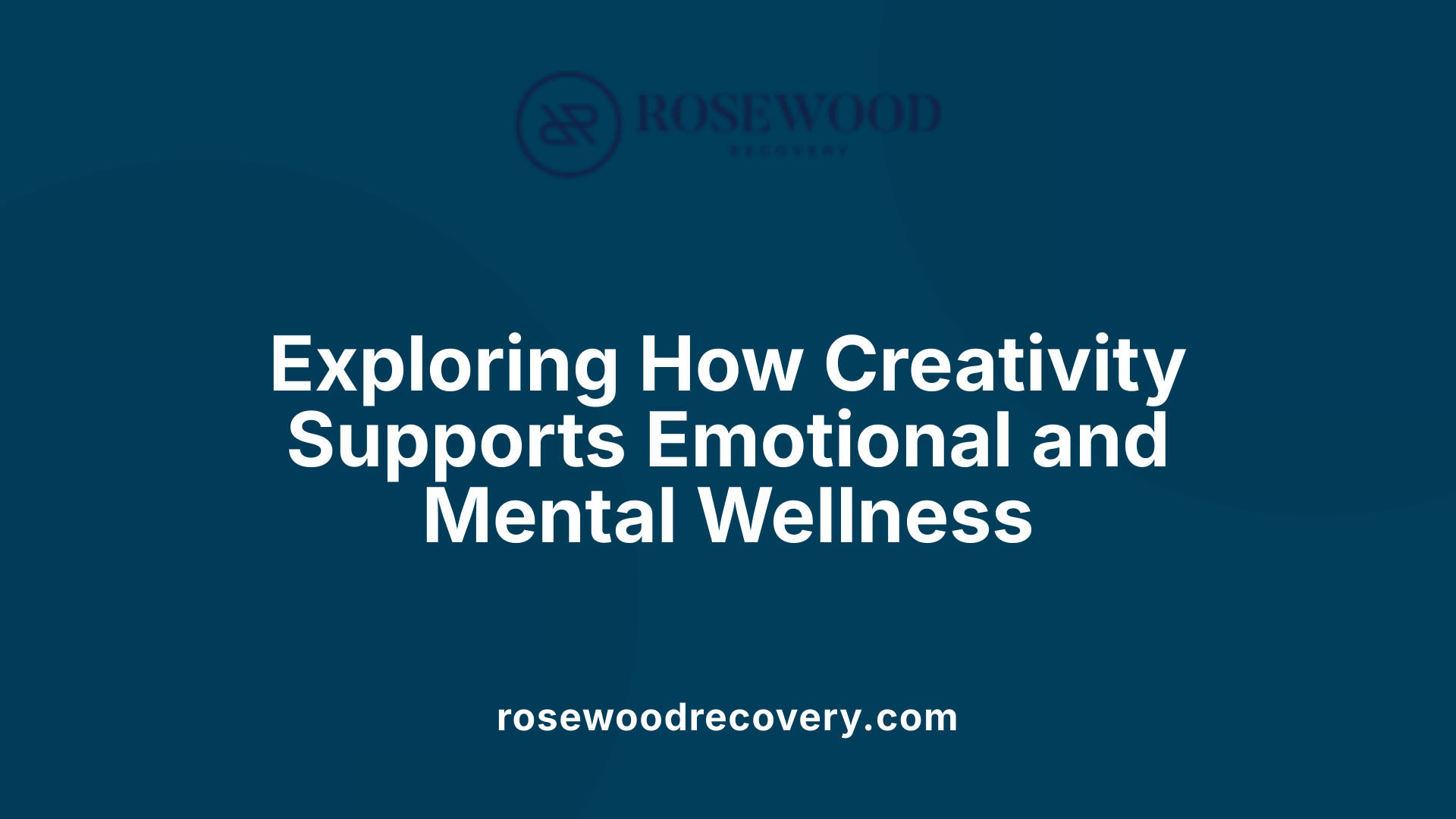 Exploring How Creativity Supports Emotional and Mental Wellness
