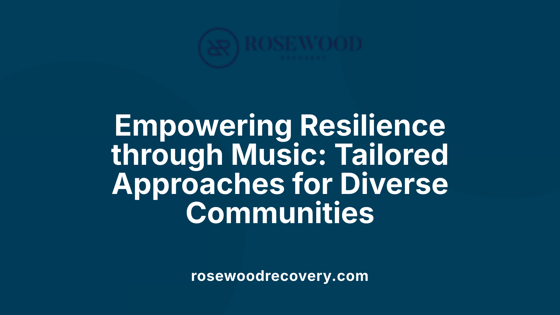 Empowering Resilience through Music: Tailored Approaches for Diverse Communities