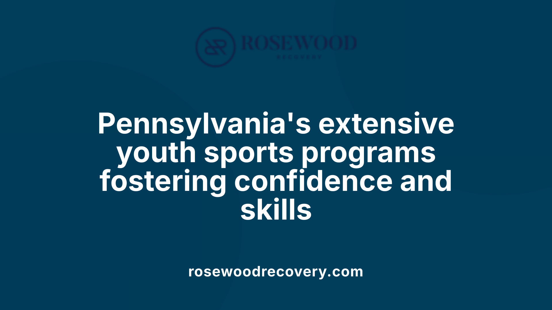 Pennsylvania's extensive youth sports programs fostering confidence and skills