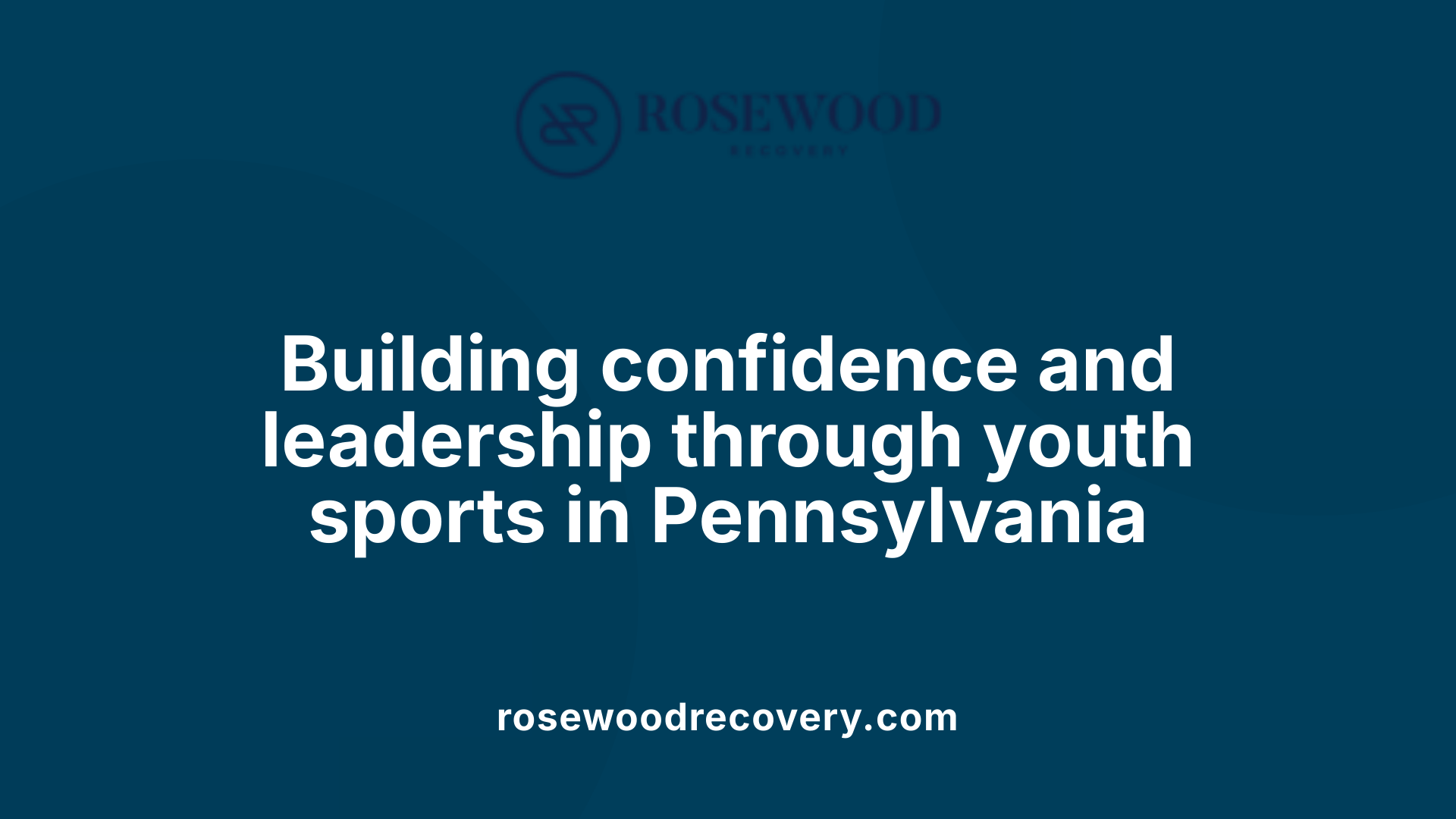 Building confidence and leadership through youth sports in Pennsylvania