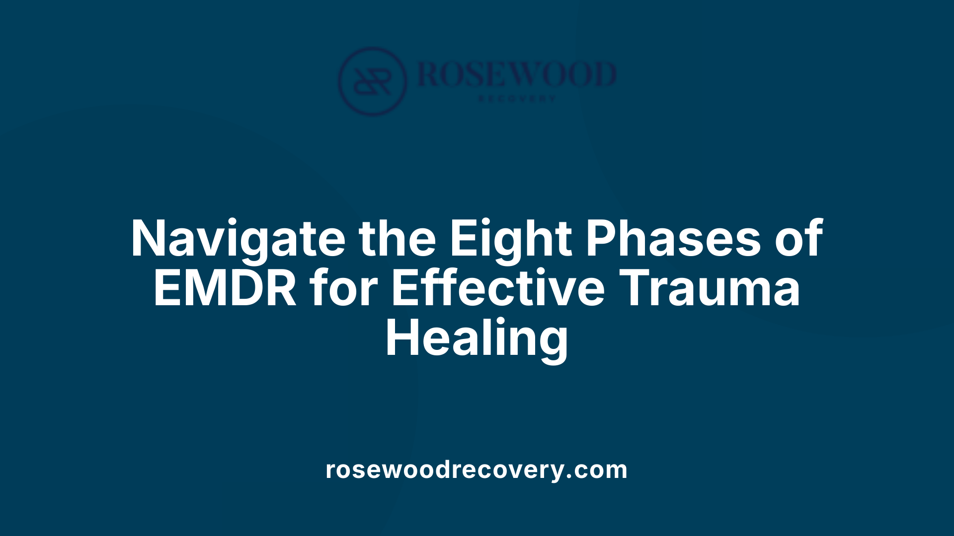 Navigate the Eight Phases of EMDR for Effective Trauma Healing