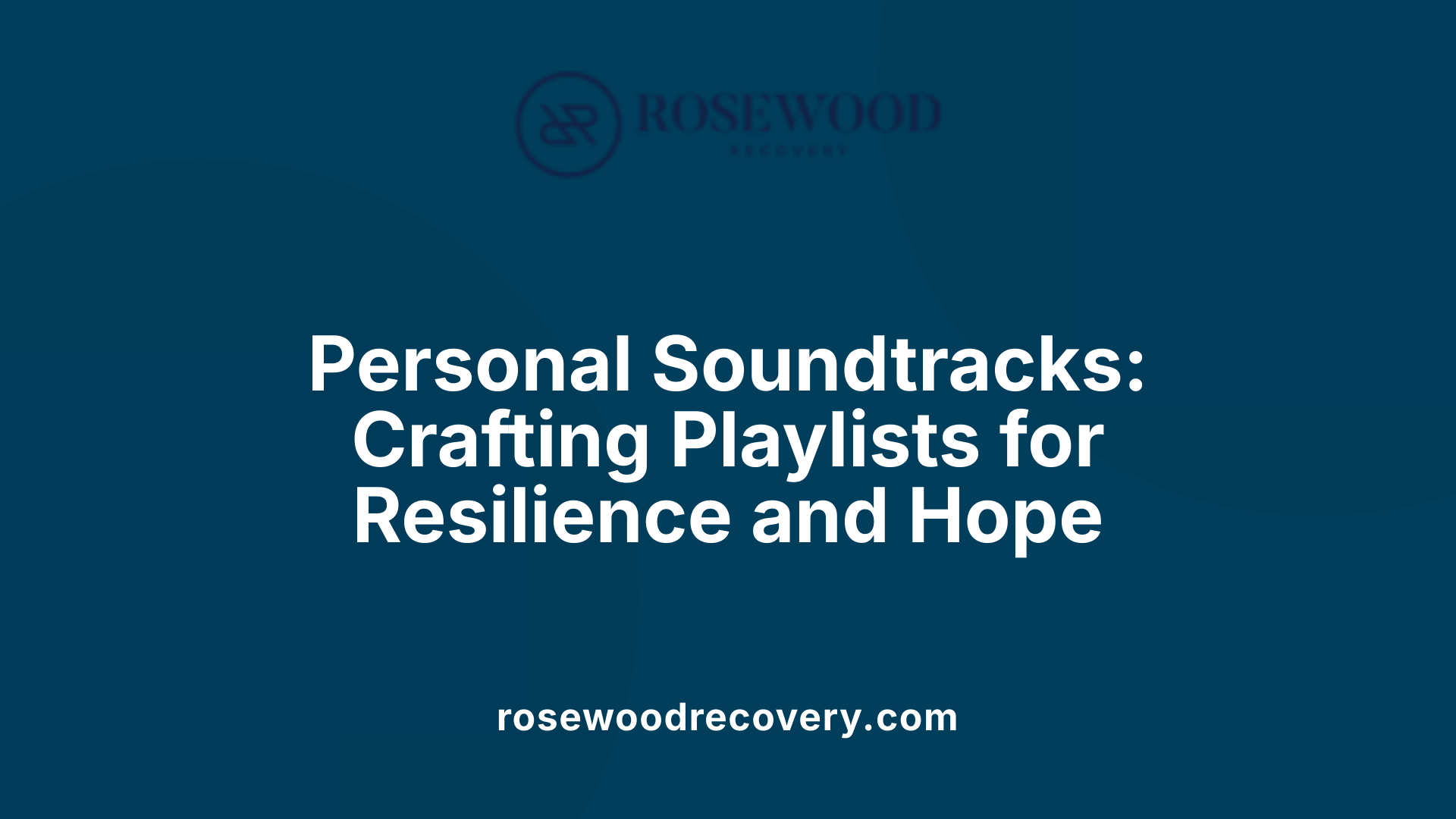 Personal Soundtracks: Crafting Playlists for Resilience and Hope