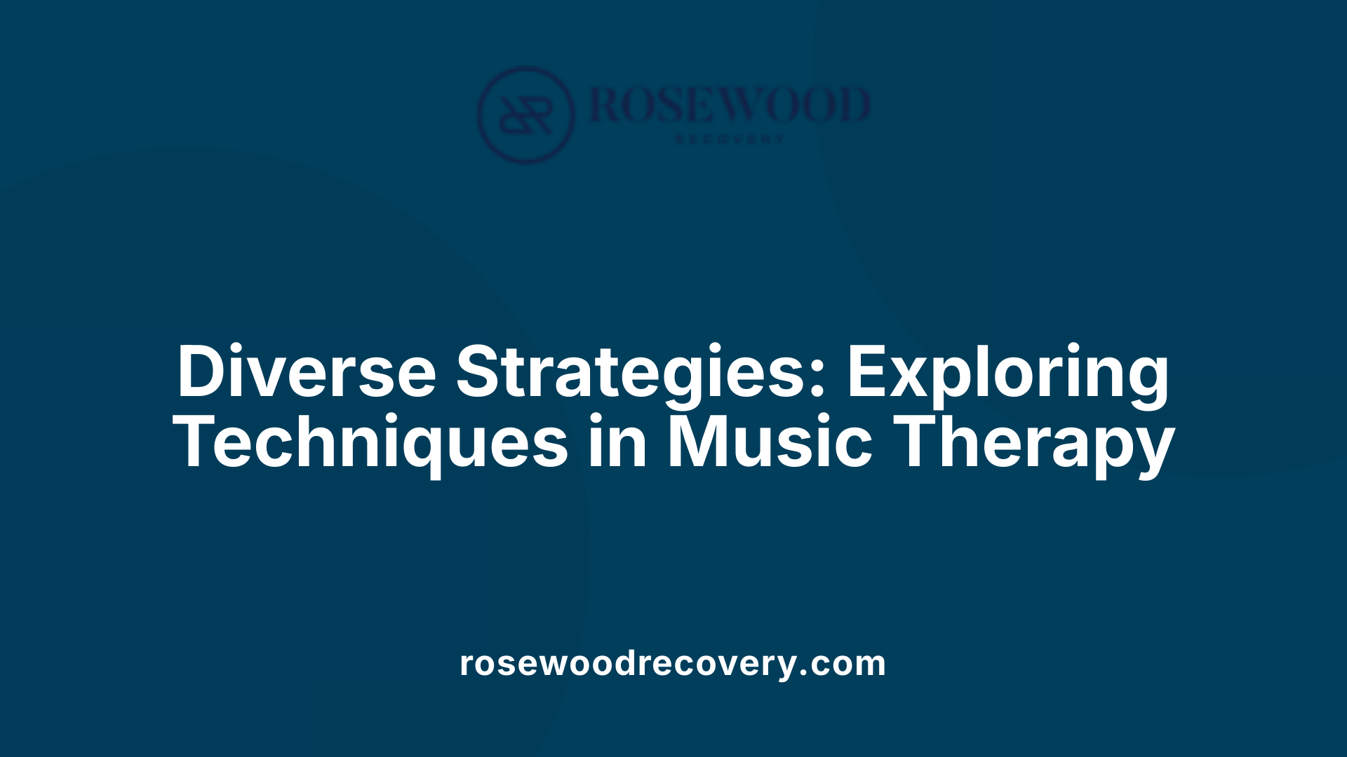 Diverse Strategies: Exploring Techniques in Music Therapy
