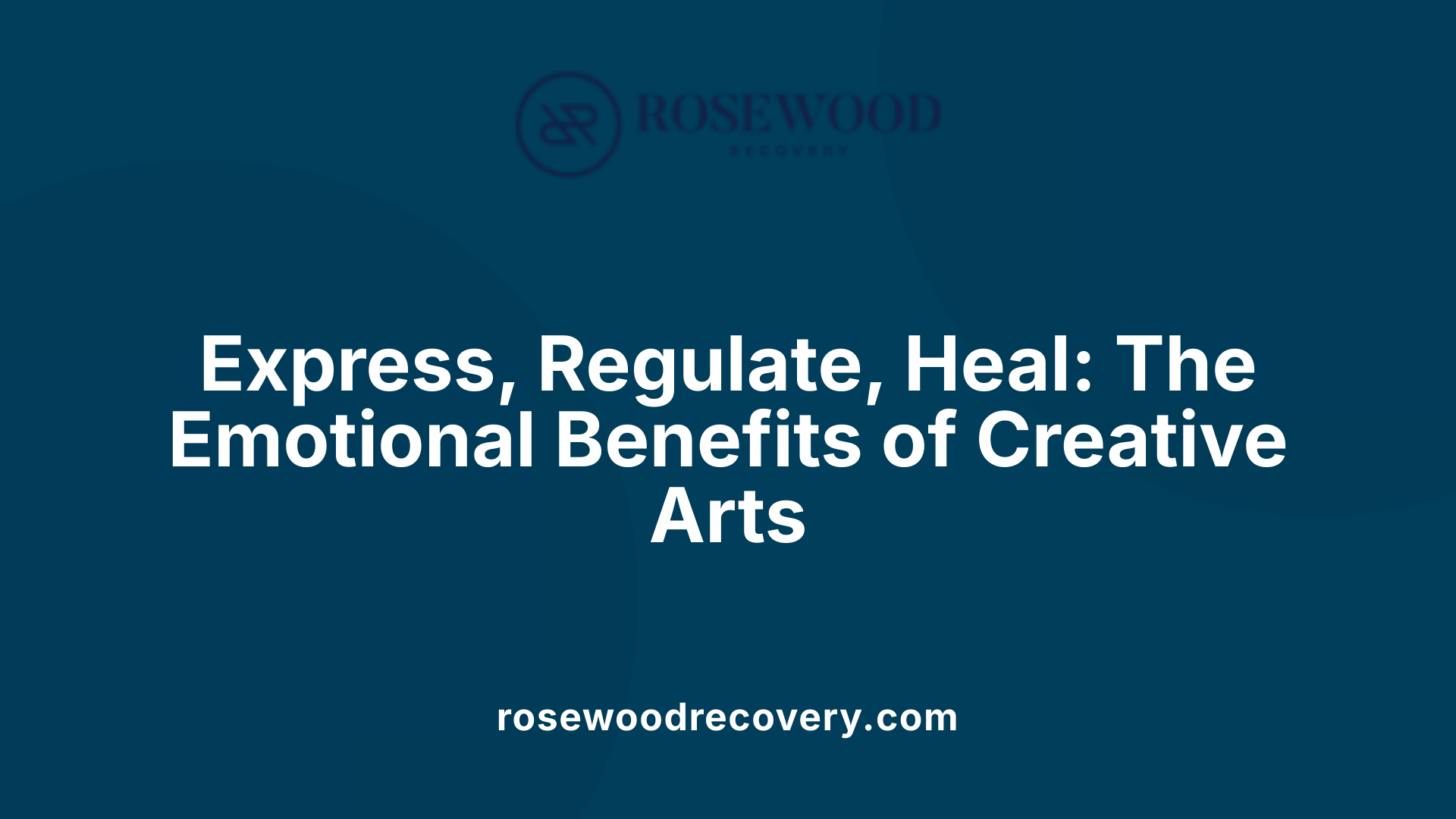 Express, Regulate, Heal: The Emotional Benefits of Creative Arts