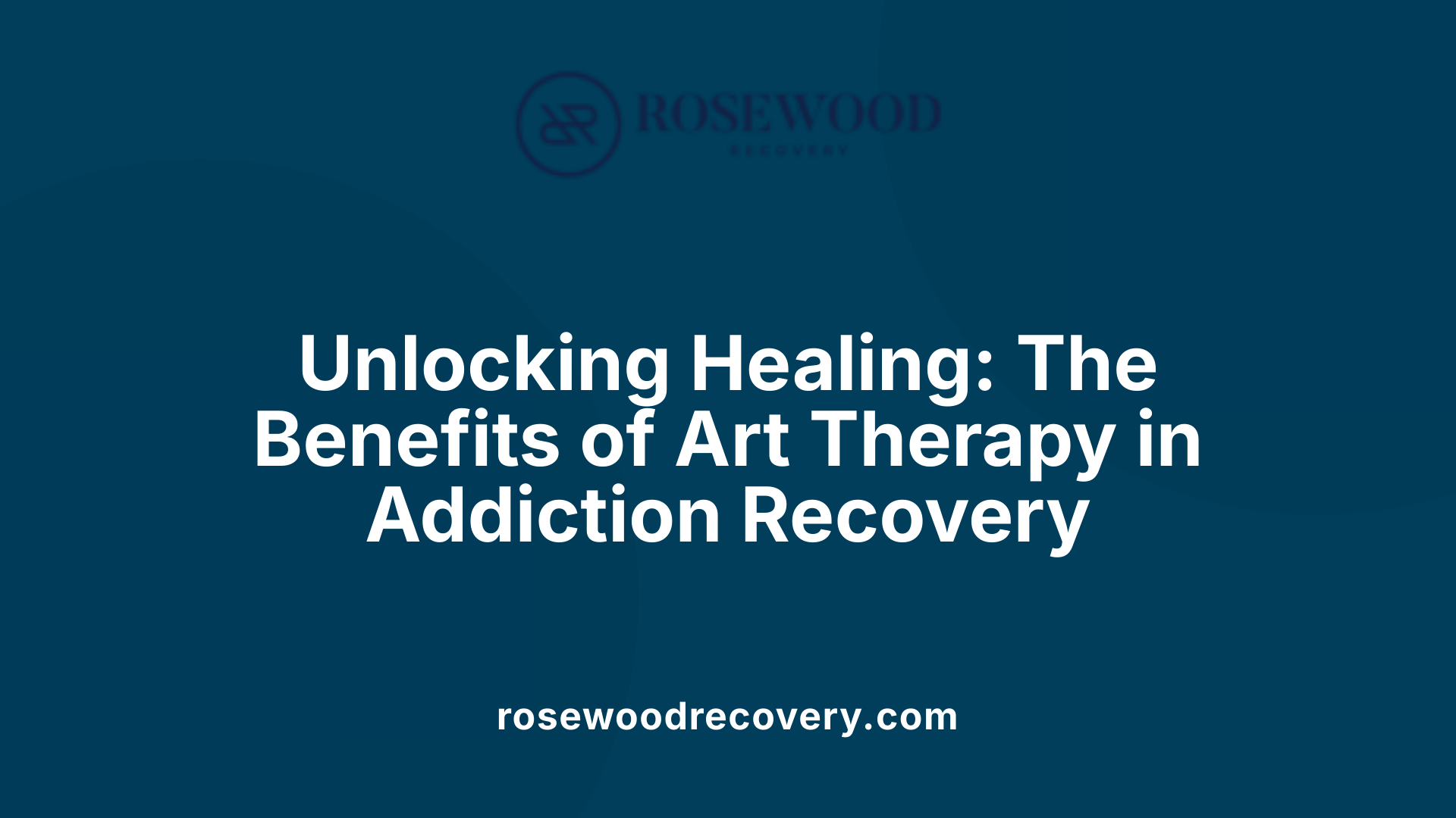 Unlocking Healing: The Benefits of Art Therapy in Addiction Recovery