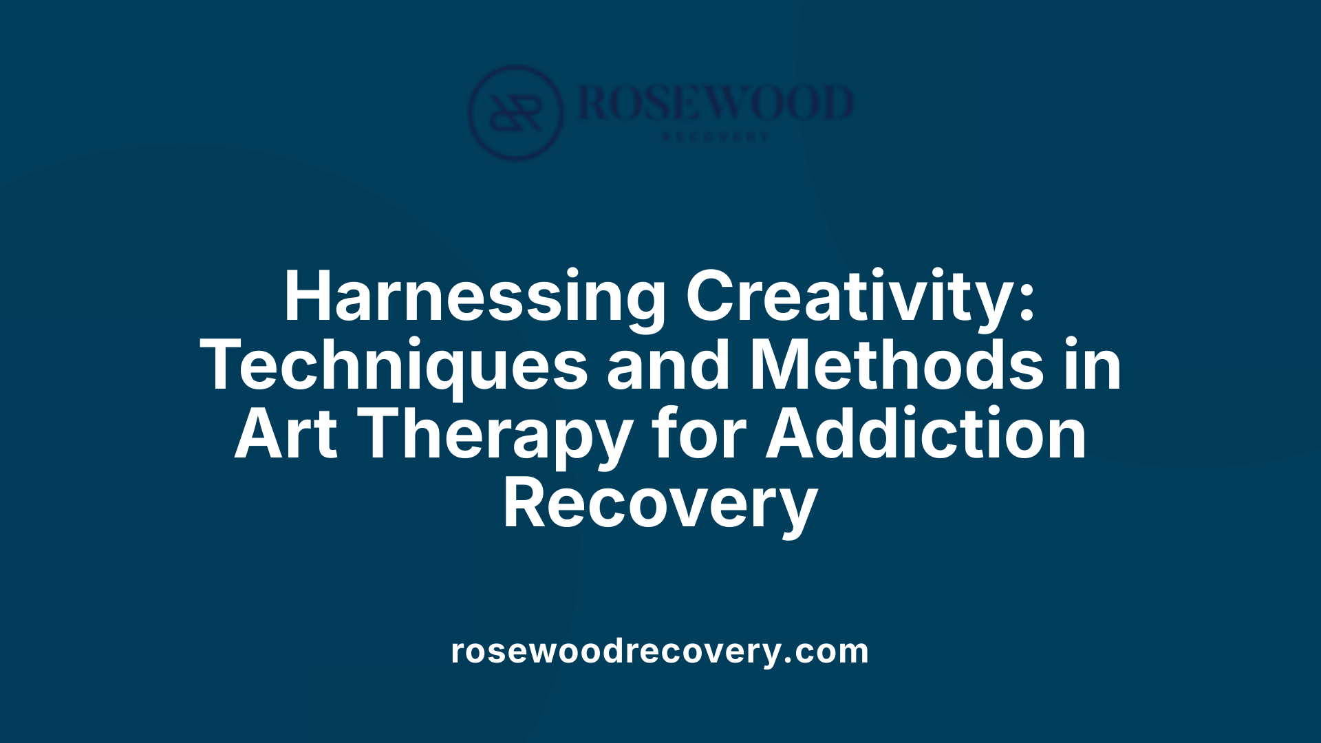 Harnessing Creativity: Techniques and Methods in Art Therapy for Addiction Recovery