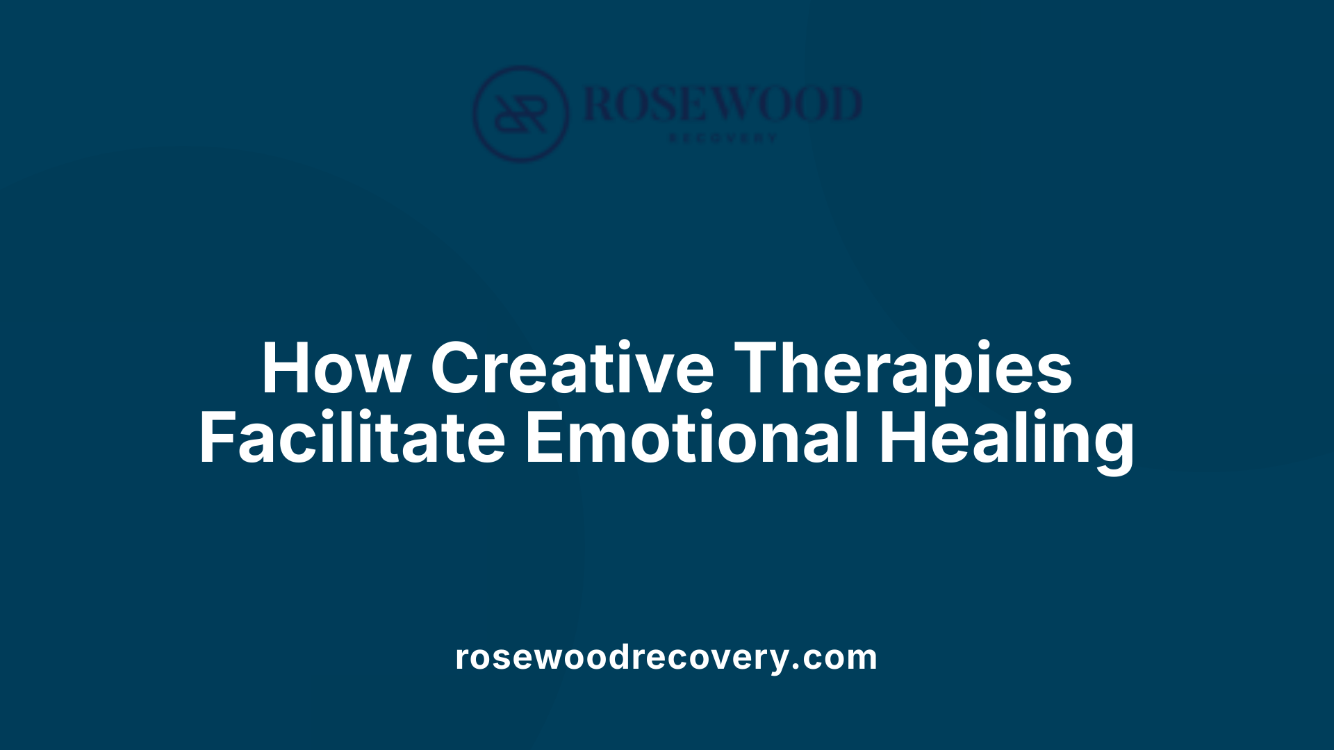 How Creative Therapies Facilitate Emotional Healing