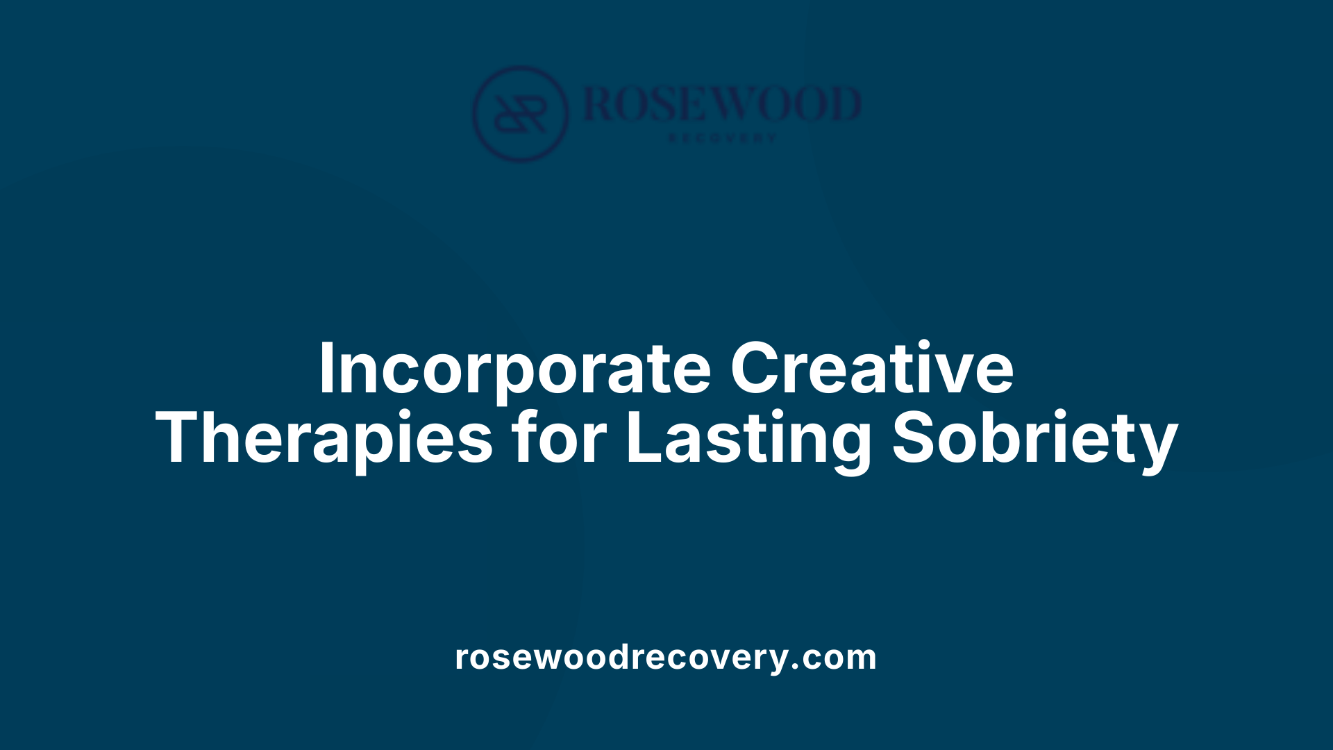 Incorporate Creative Therapies for Lasting Sobriety
