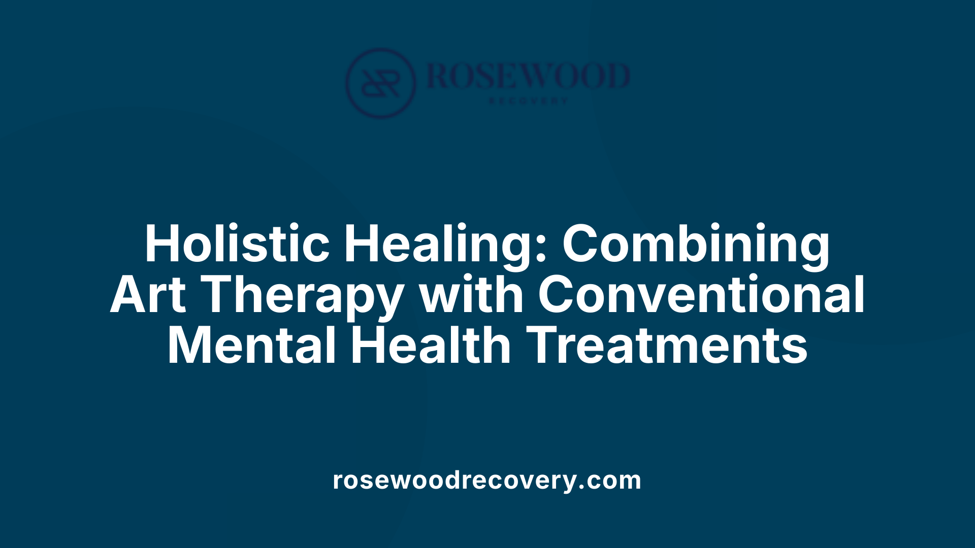 Holistic Healing: Combining Art Therapy with Conventional Mental Health Treatments
