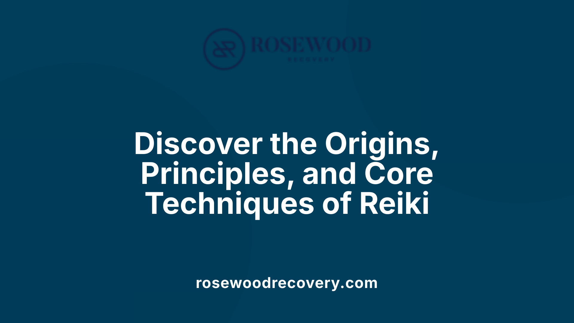 Discover the Origins, Principles, and Core Techniques of Reiki