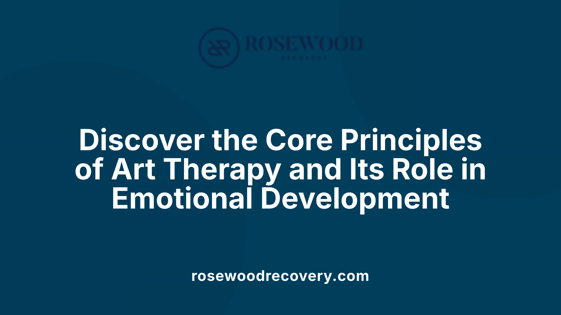 Discover the Core Principles of Art Therapy and Its Role in Emotional Development