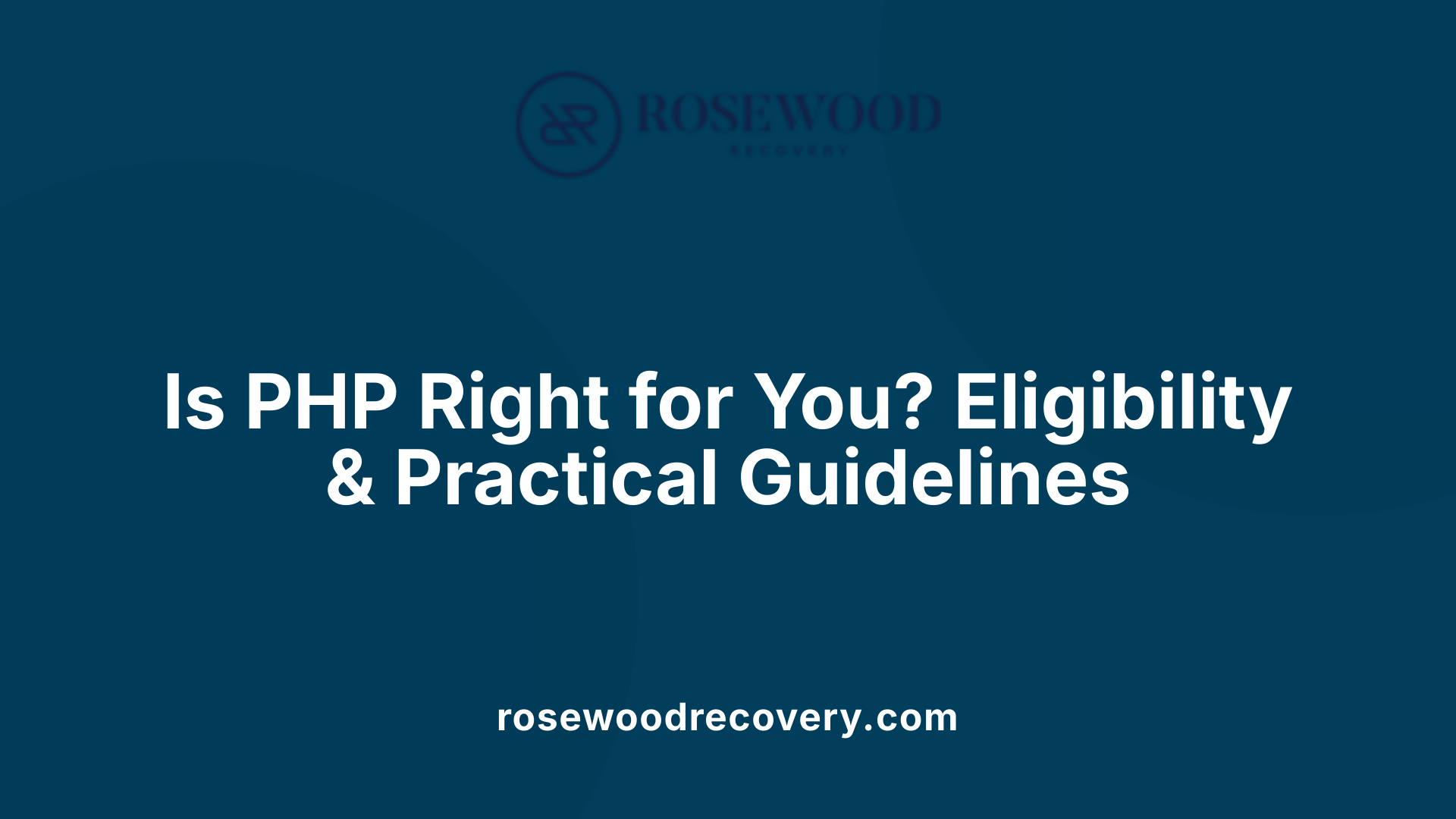 Is PHP Right for You? Eligibility &amp; Practical Guidelines