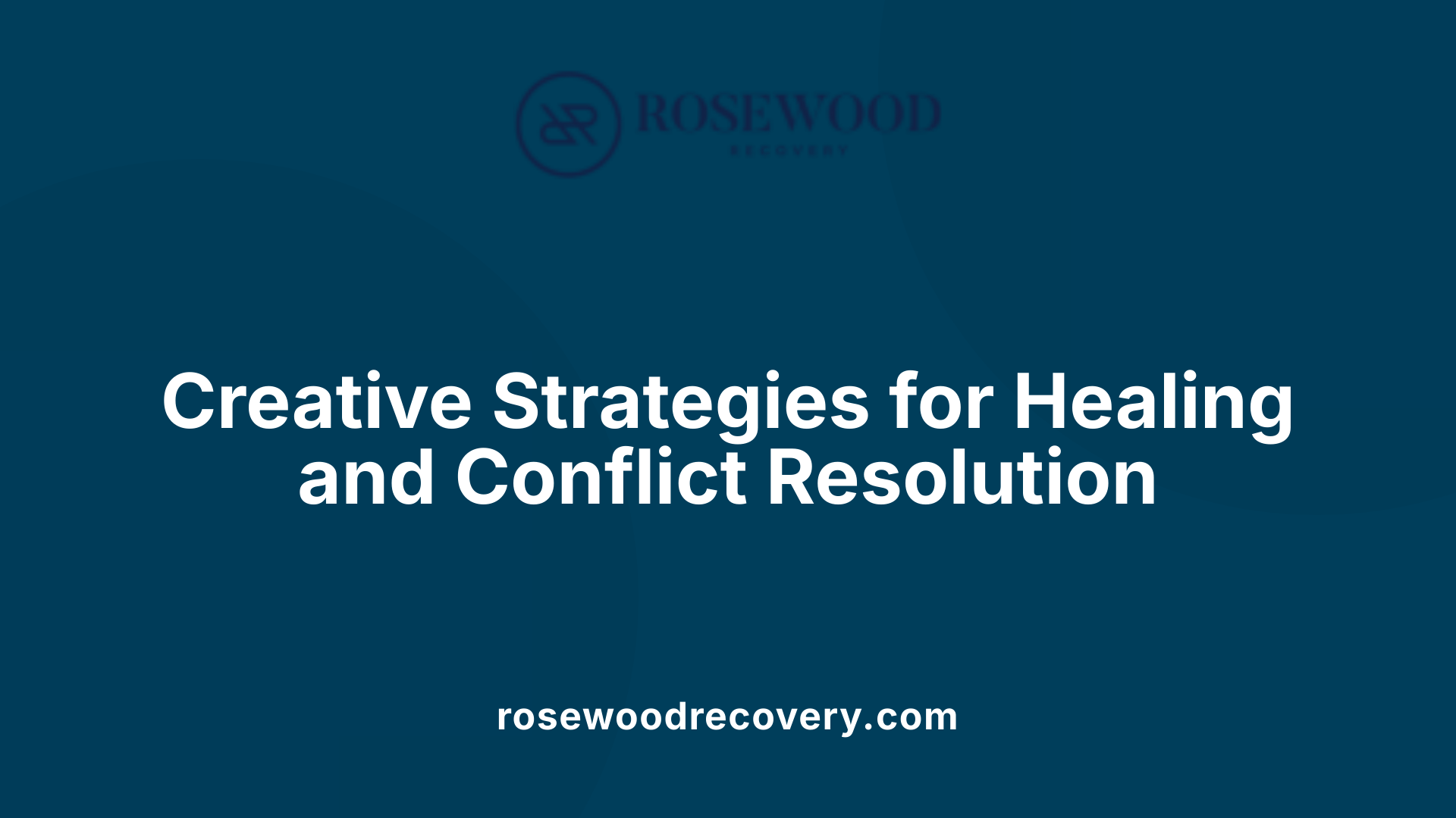 Creative Strategies for Healing and Conflict Resolution