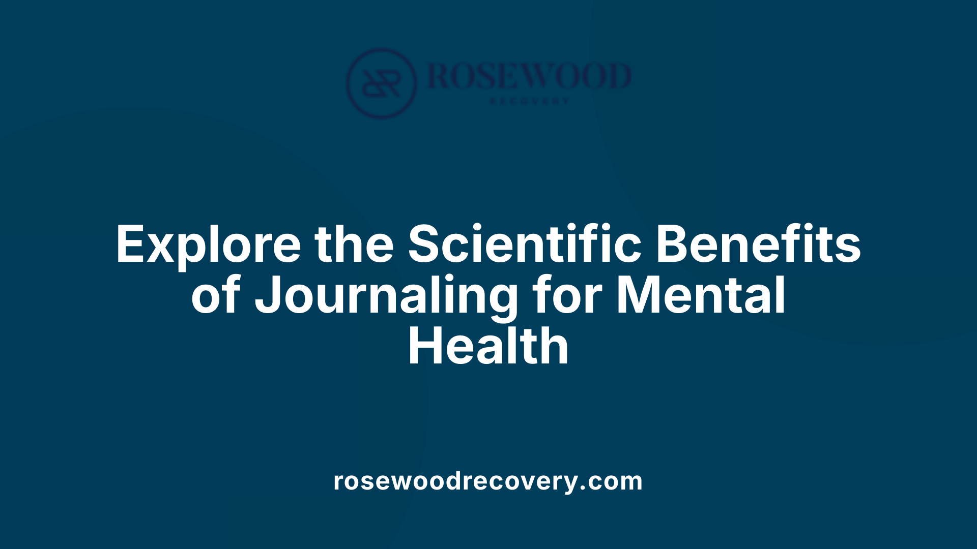 Explore the Scientific Benefits of Journaling for Mental Health