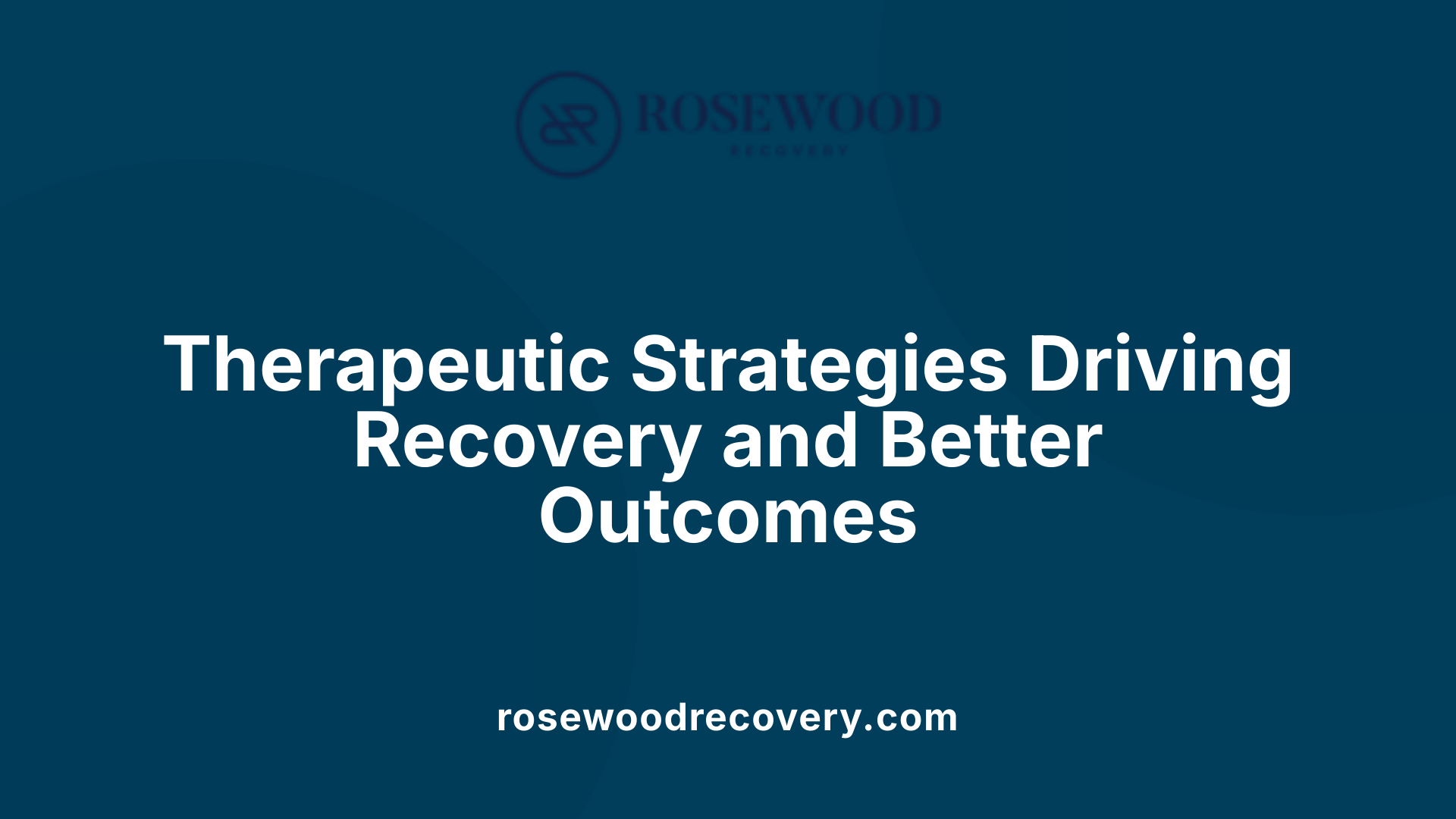 Therapeutic Strategies Driving Recovery and Better Outcomes
