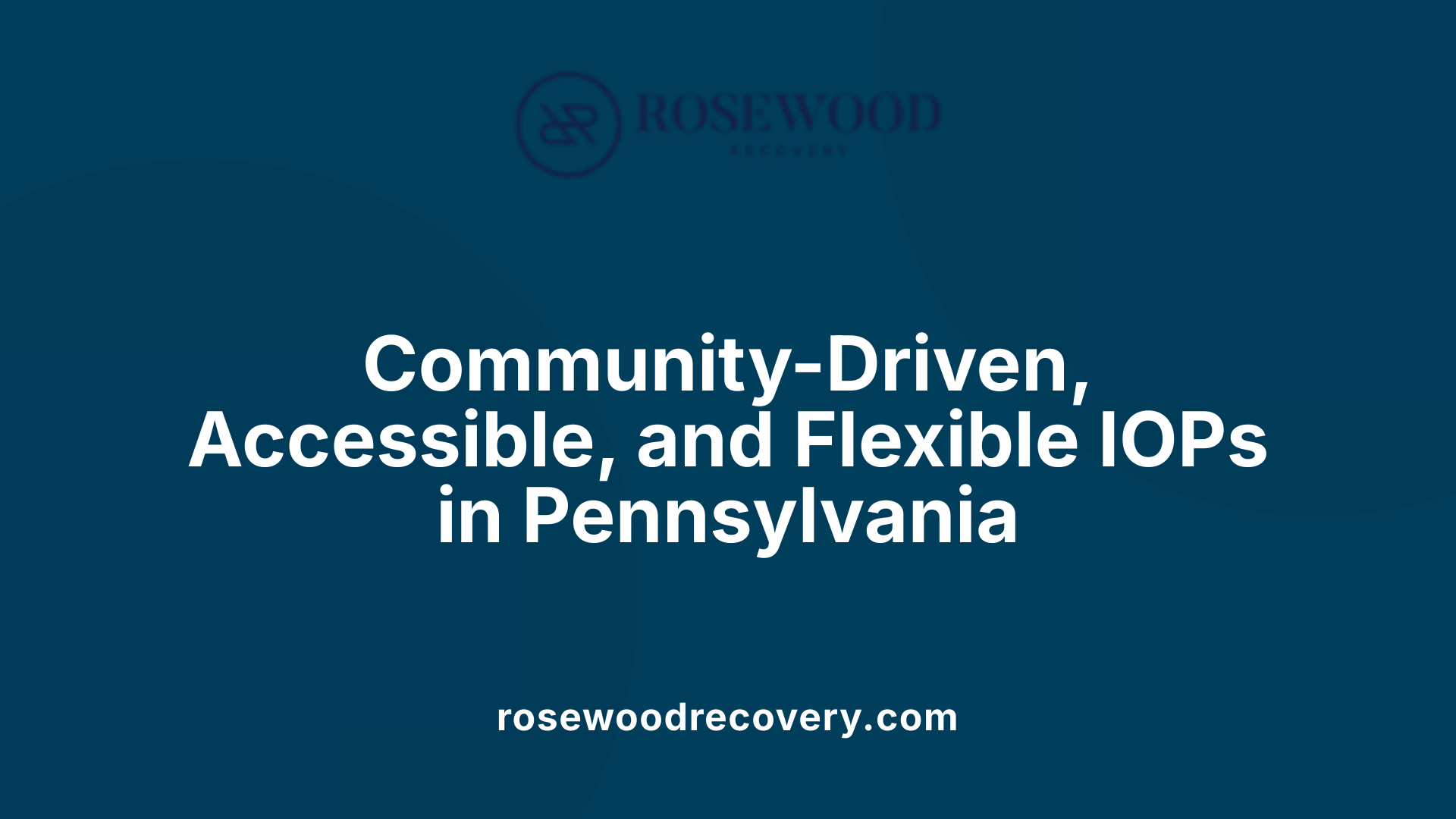Community-Driven, Accessible, and Flexible IOPs in Pennsylvania