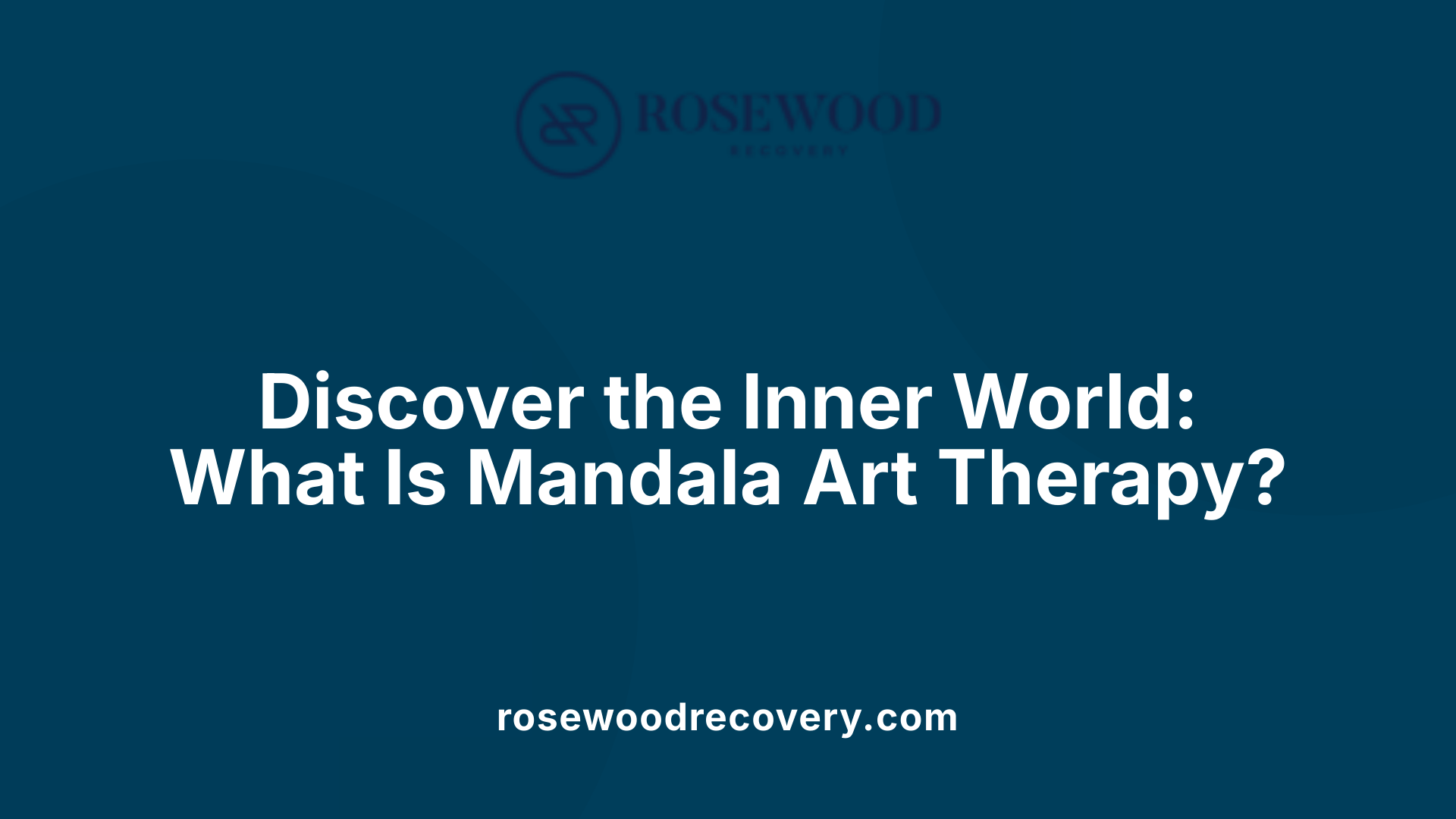 Discover the Inner World: What Is Mandala Art Therapy?