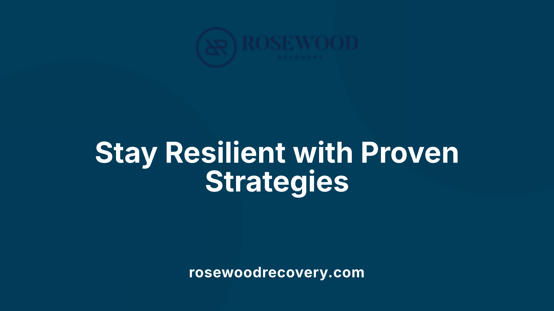 Stay Resilient with Proven Strategies