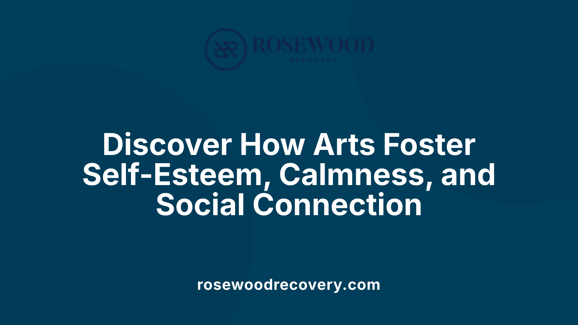 Discover How Arts Foster Self-Esteem, Calmness, and Social Connection