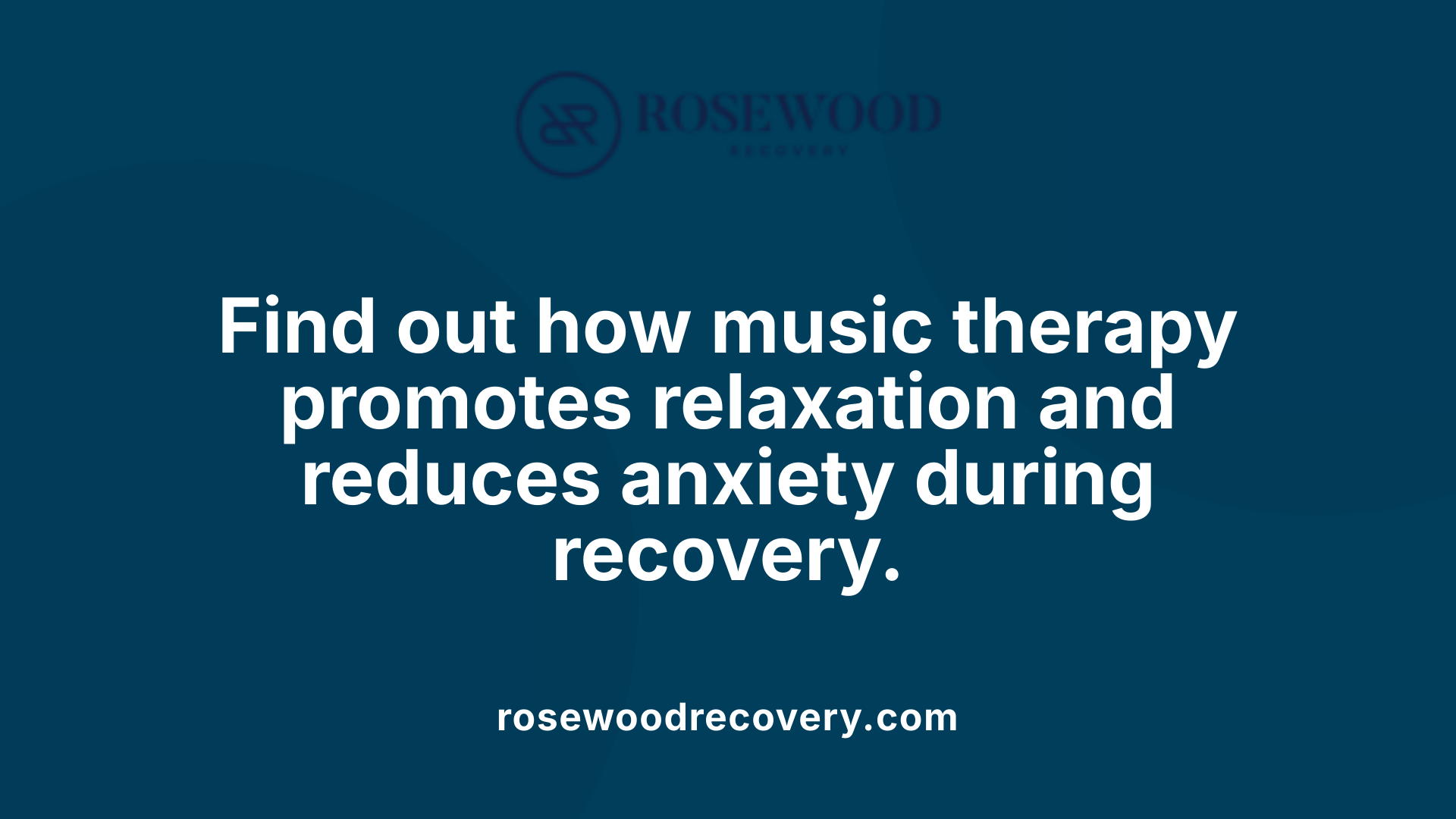 Find out how music therapy promotes relaxation and reduces anxiety during recovery.
